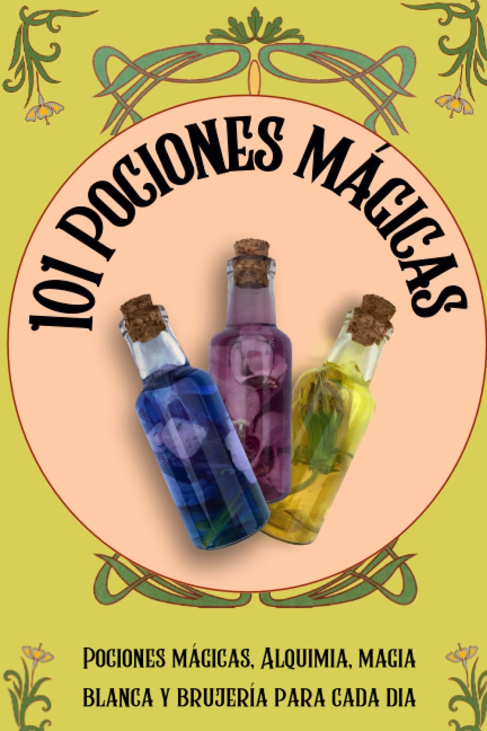 Libro: 101 Pociones mágicas: Pociones mágicas, Alquimia, magia blanca y brujería para cada dia (Spanish Edition)