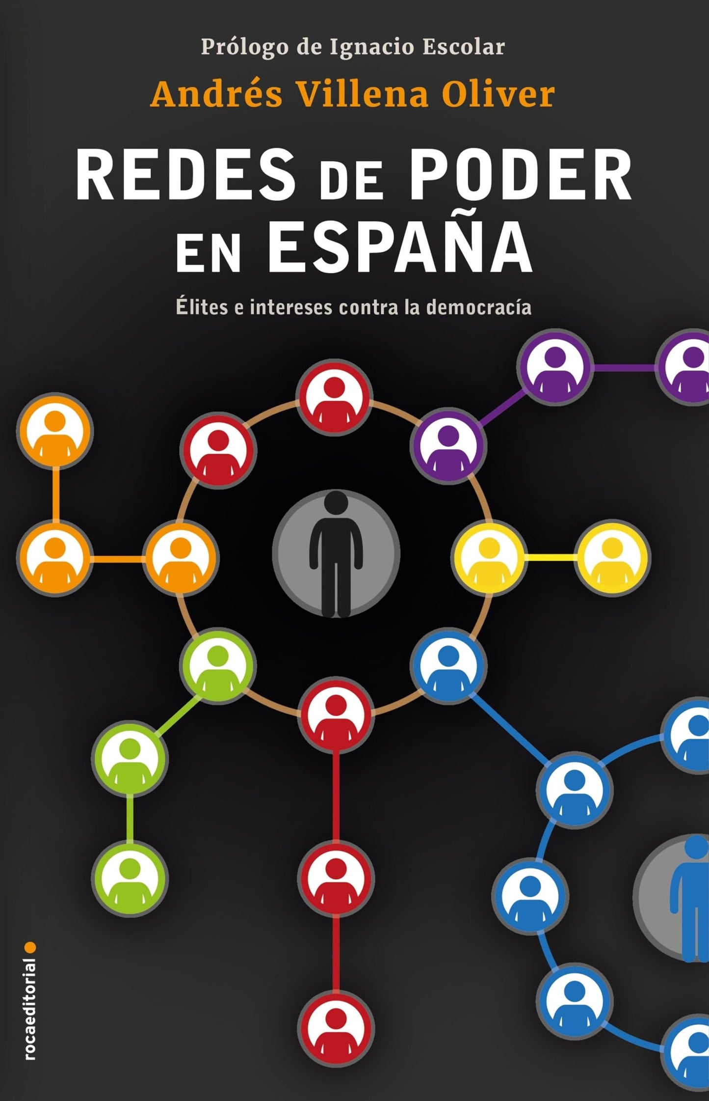 Las redes de poder en España: Élites e intereses contra la democracia (ElDiario.es Libros)
