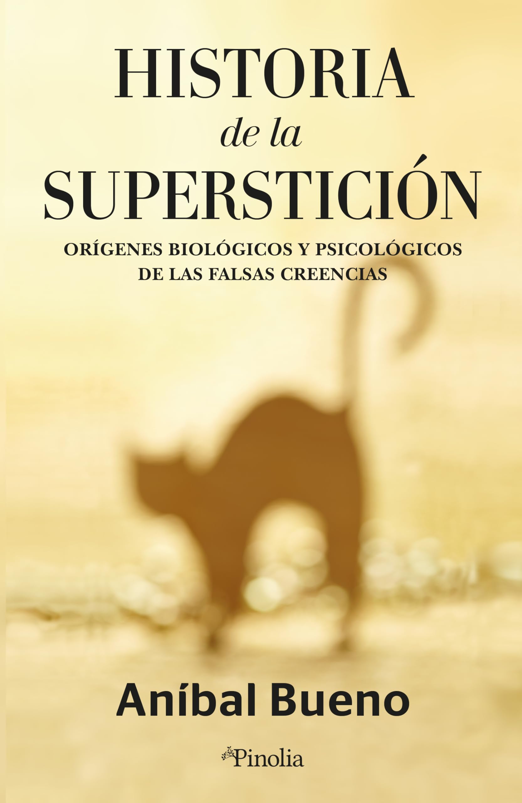 Libro: Historia de la superstición: Orígenes biológicos y psicológicos de las creencias