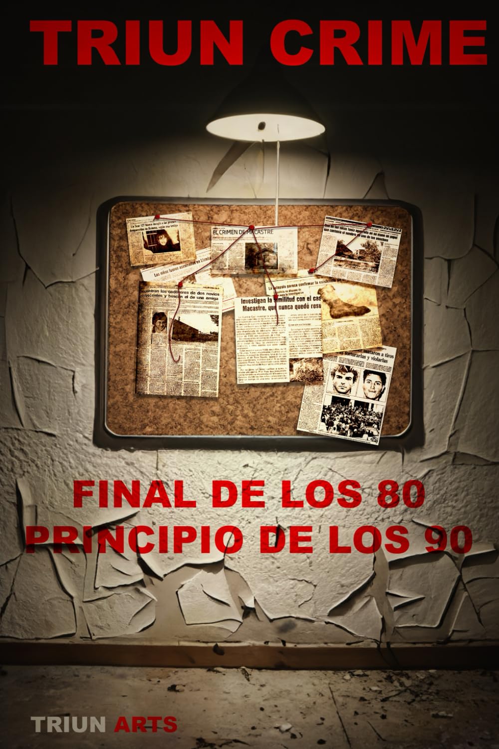 Libro: Triun Crime Final de los 80 principio de los 90: Triun crime Vo.1