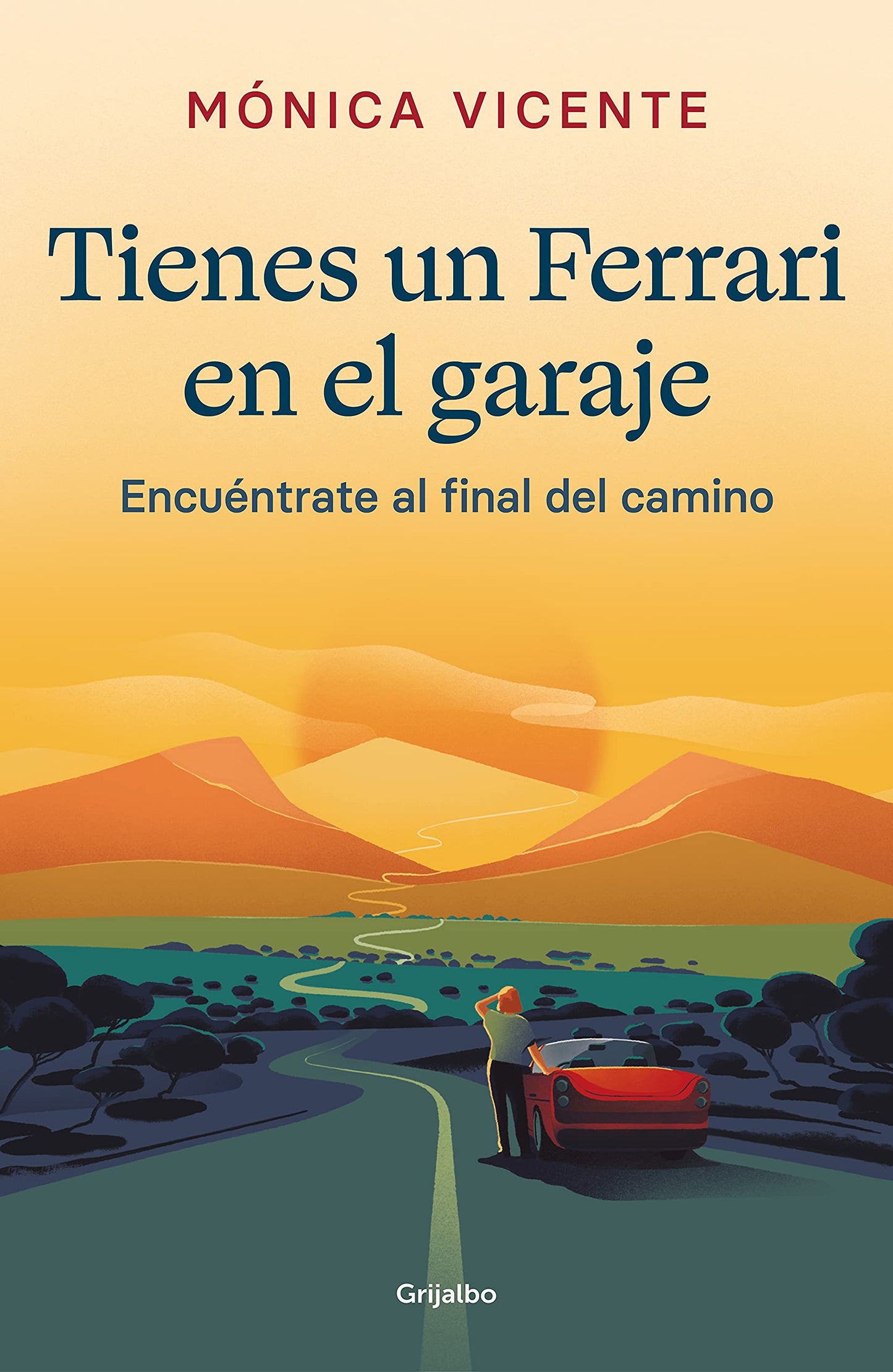 Libro: Tienes un ferrari en el garaje: Encuéntrate al final de camino / You Have a Ferrari in the Garage (Spanish Edition)