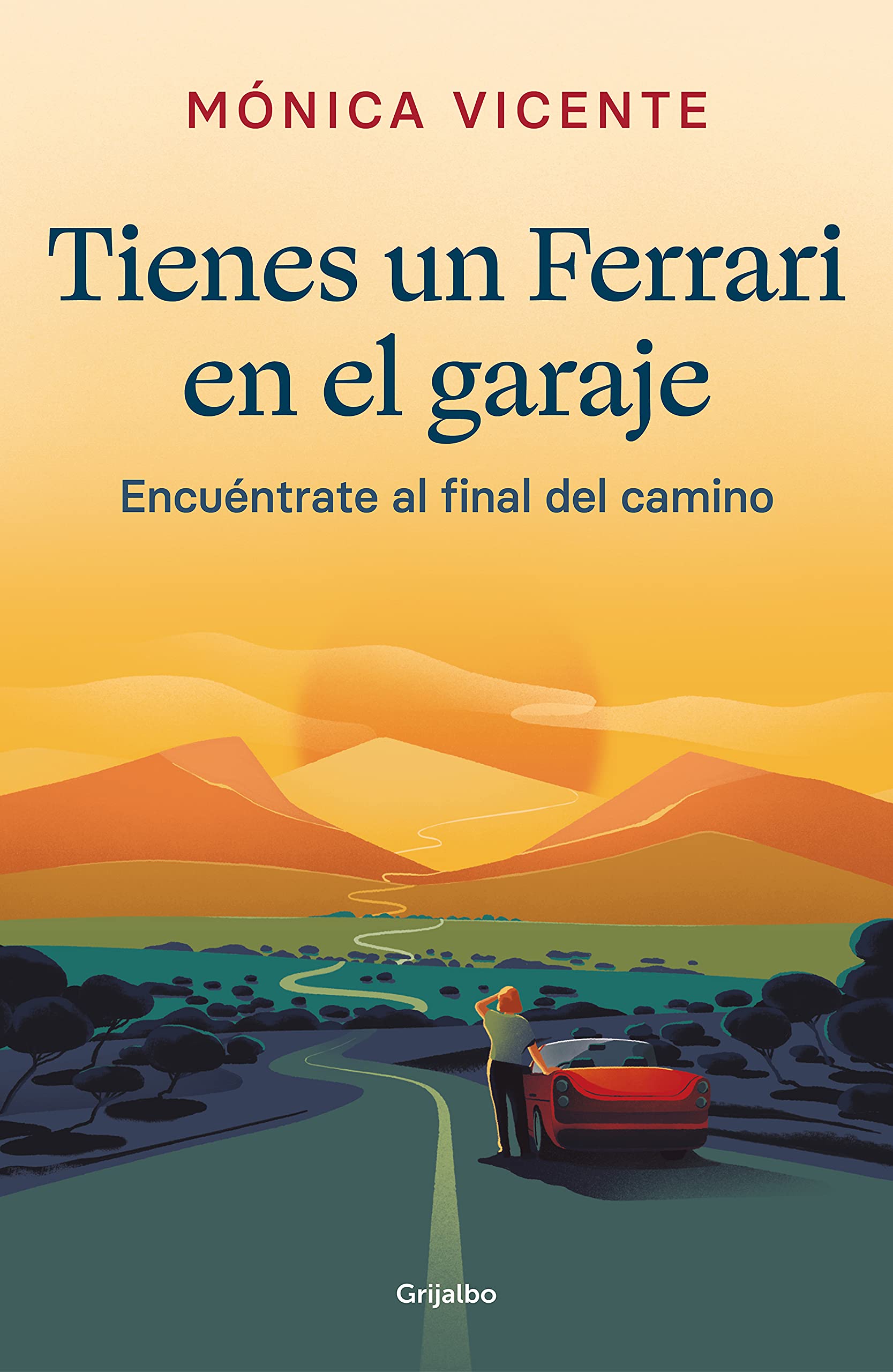 Libro: Tienes un ferrari en el garaje: Encuéntrate al final de camino / You Have a Ferrari in the Garage (Spanish Edition)