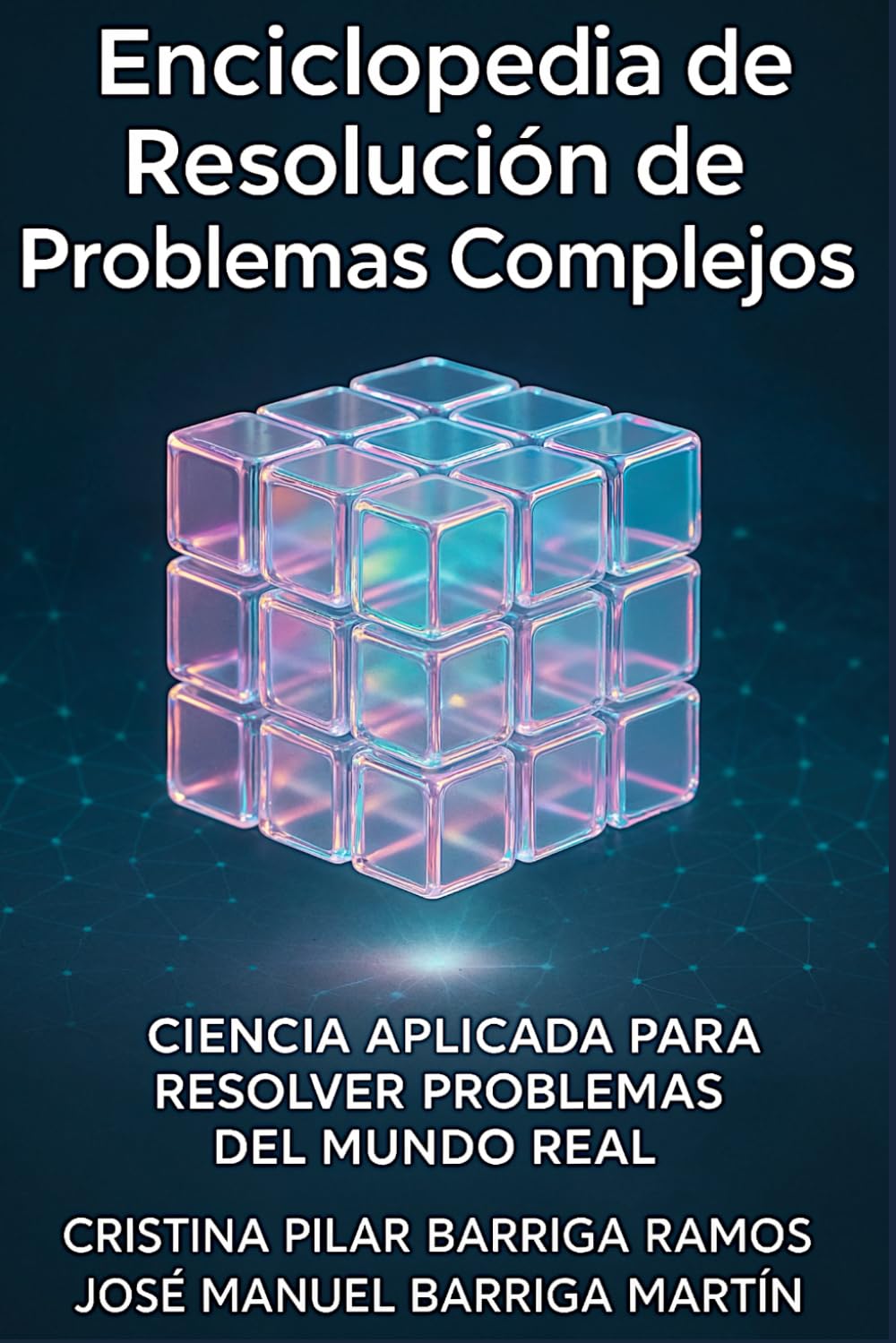 Libro: Enciclopedia de Resolución de Problemas Complejos: Ciencia aplicada para resolver problemas del mundo real (Spanish Edition)