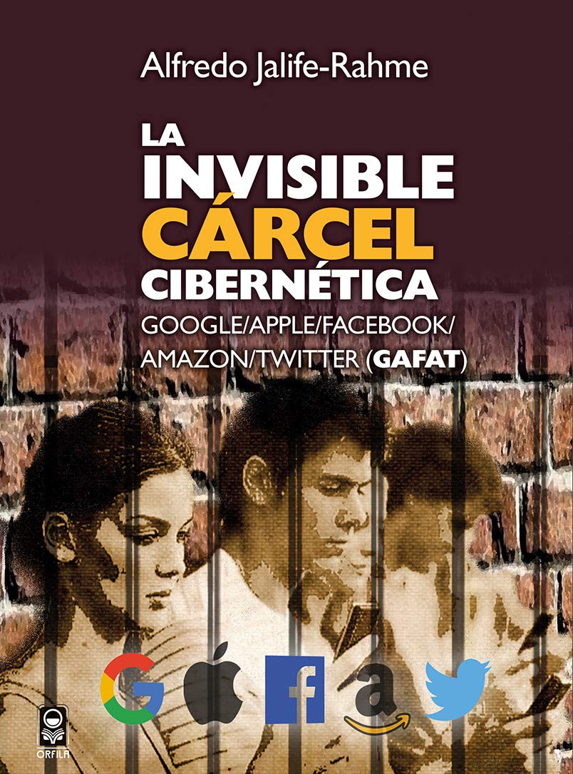 Libro: La invisible cárcel cibernética (Spanish Edition)