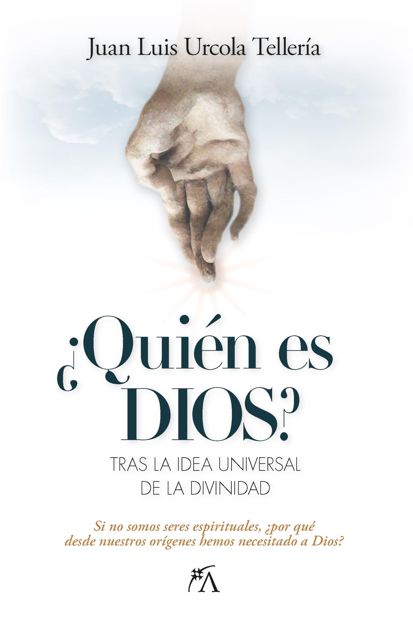 Libro: ¿QUIÉN ES DIOS?; TRAS LA IDEA UNIVERSAL DE LA DIVINIDAD (Desarrollo personal)