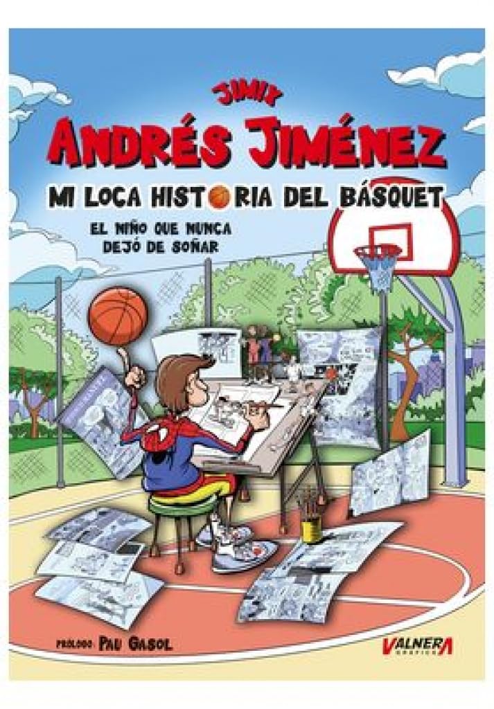 MI LOCA HISTORIA DEL BASQUET: EL NIÑO QUE NUNCA DEJÓ DE SOÑAR: 16 (VALNERA GRÁFICA)