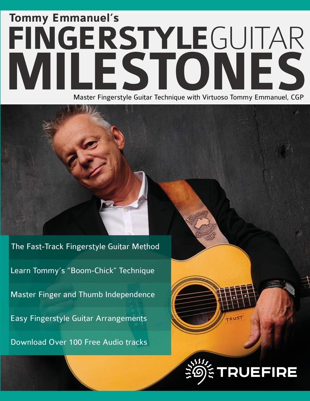 Libro: Tommy Emmanuel’s Fingerstyle Guitar Milestones: Master Fingerstyle Guitar Technique with Virtuoso Tommy Emmanuel, CGP (Learn How to Play Acoustic Guitar)