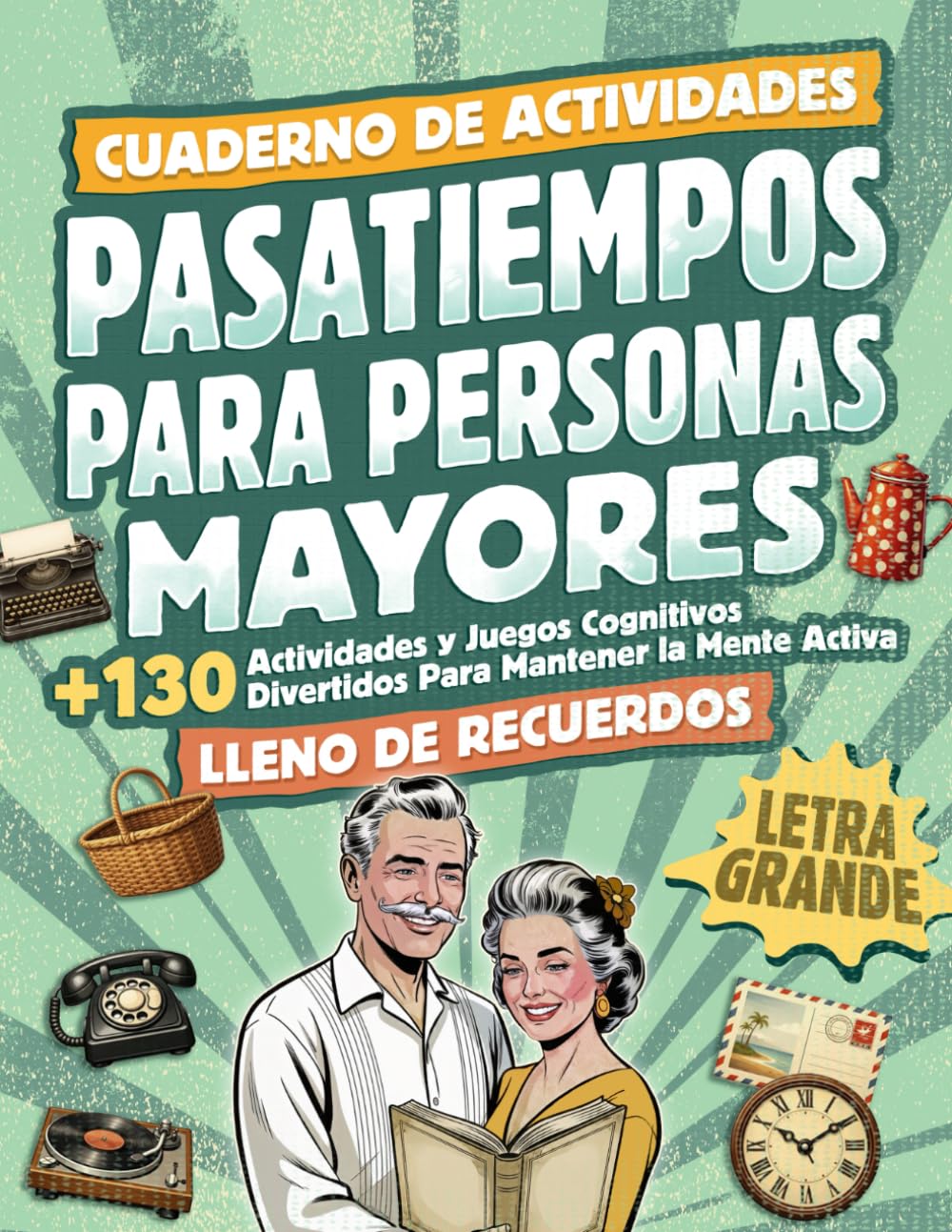 Libro: Pasatiempos para Personas Mayores: +130 Actividades y Juegos Cognitivos Divertidos para Mantener la Mente Activa (Pasatiempos para la Mente Activa)