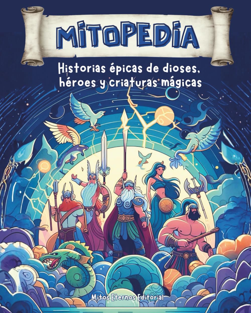 Libro: Mitopedia: Historias épicas de dioses, héroes y criaturas mágicas: Un viaje ilustrado por los mitos más fascinantes del mundo antiguo