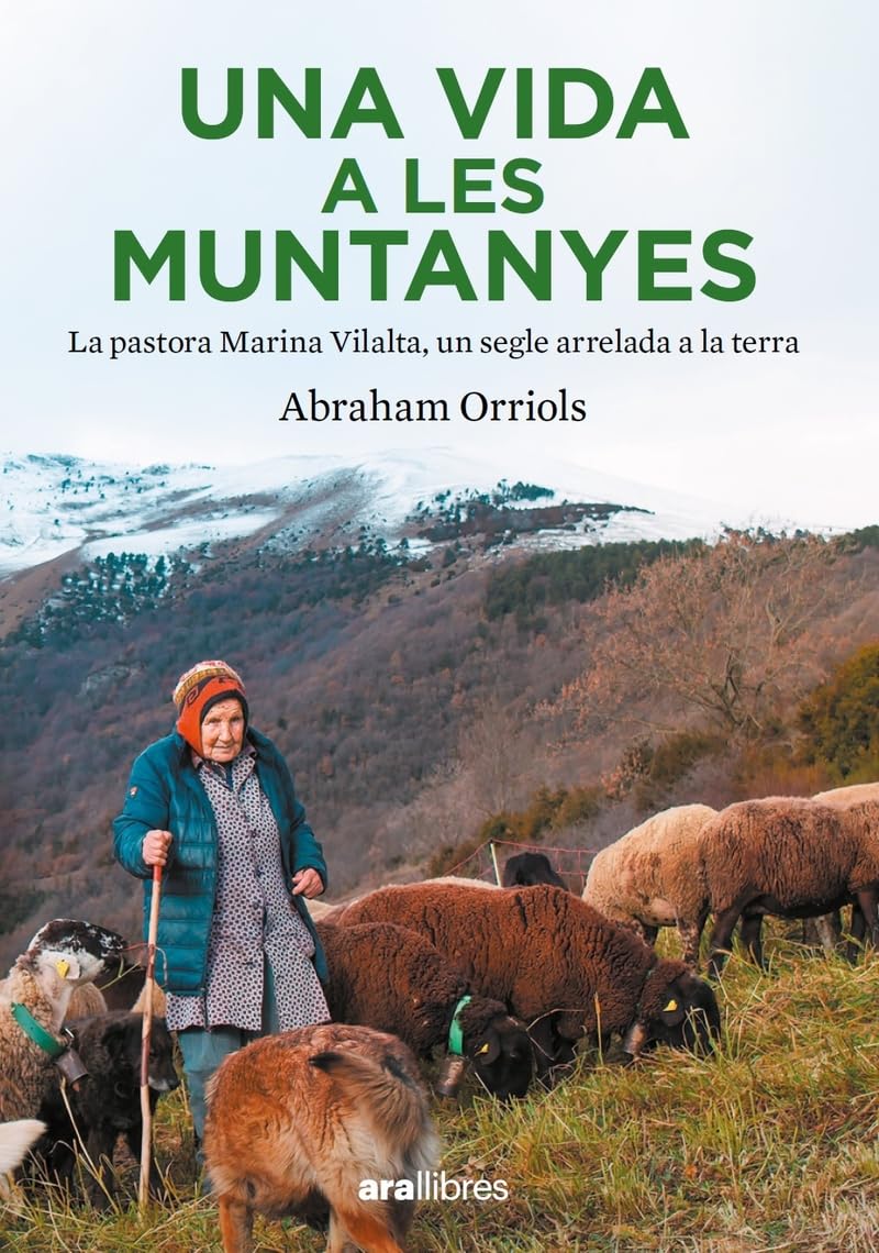 Libro: Una vida a les muntanyes: La pastora Miarina Vilalta, un segle arrelada a la terra (CATALAN)