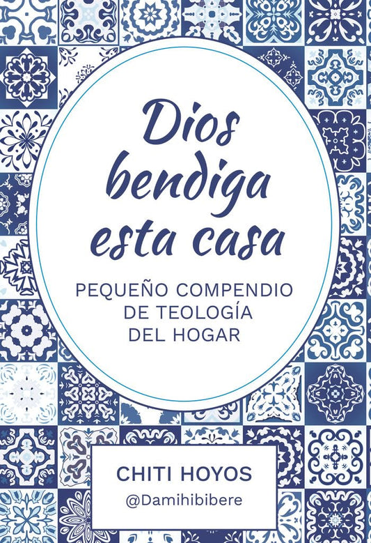 Dios bendiga esta casa: Pequeño compendio de teología del hogar