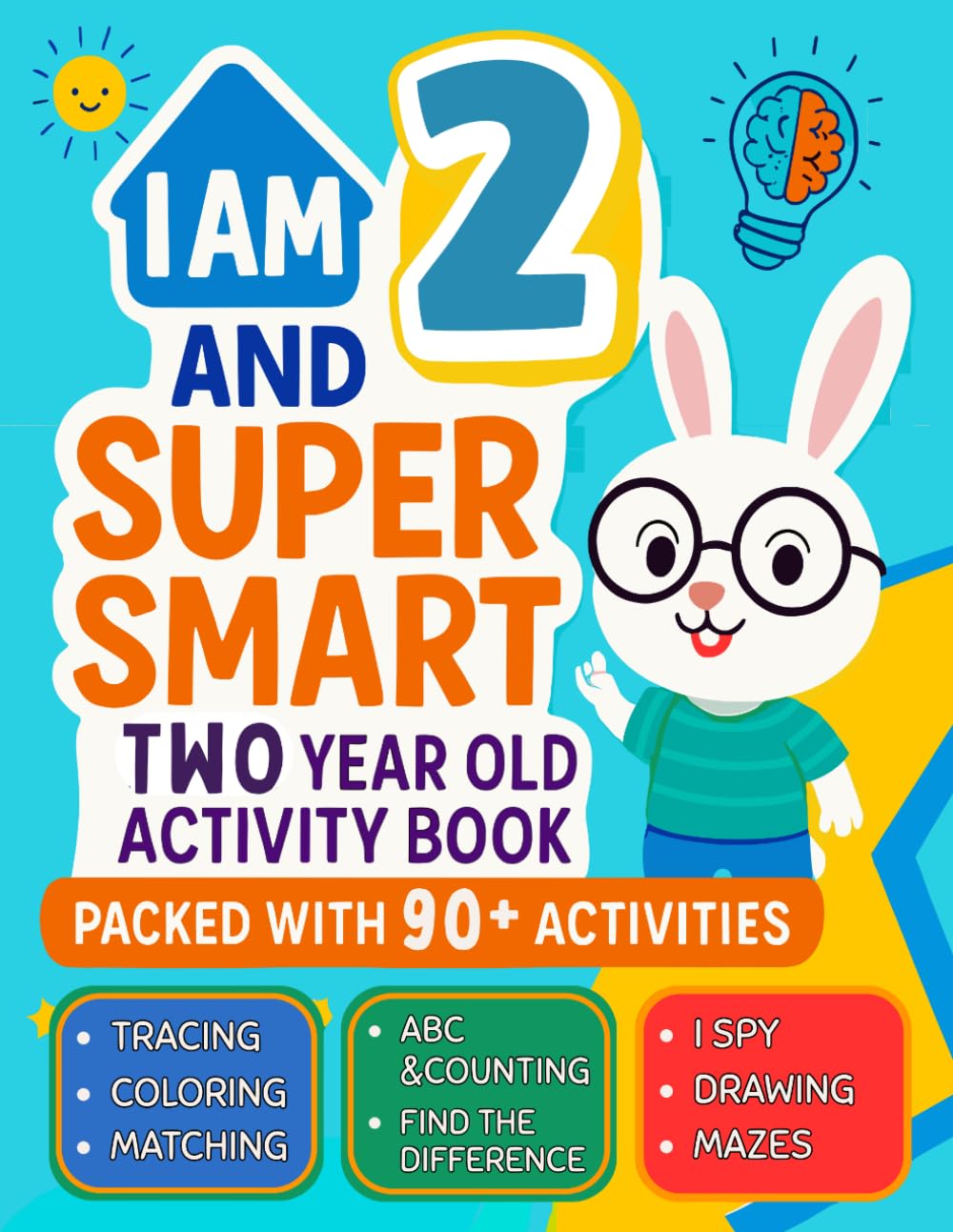 I Am 2 and Super Smart : Two Year Old Activity Book : Packed with 90+ Activities: Fun & Educational Workbook for Toddlers : Christmas Birthday Gifts for 2 Year old Girls and Boys