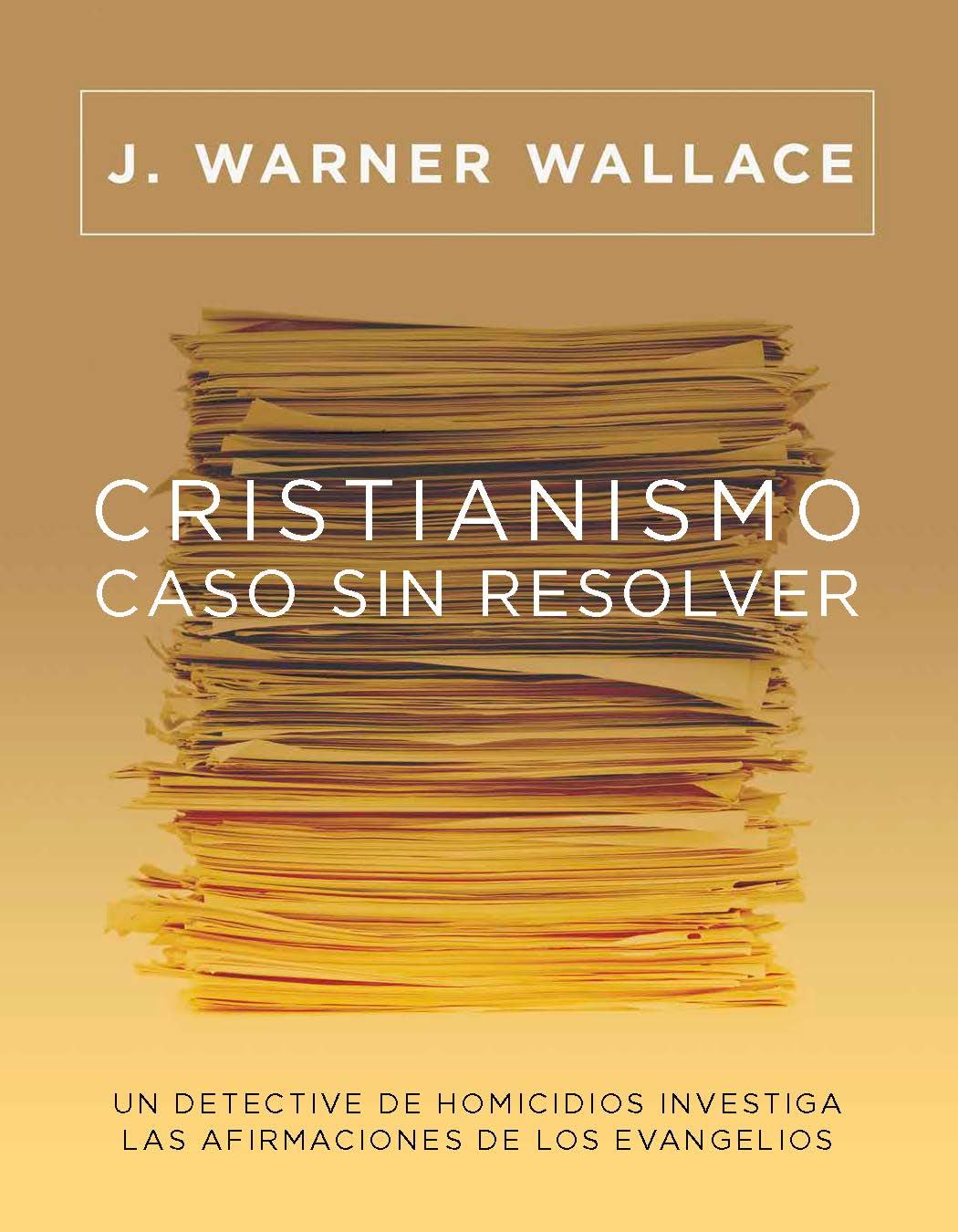 Libro: Cristianismo, caso sin resolver: Un detective de homicidios investiga las afirmaciones de los Evangelios (Cold-Case Christianity) (Spanish) (Spanish Edition)
