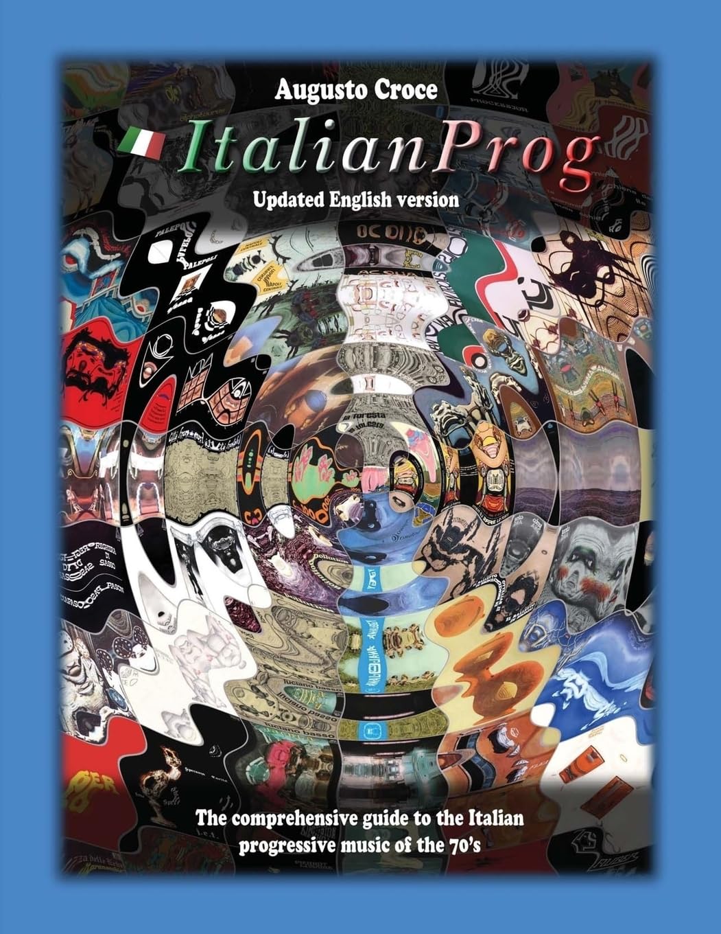 Libro: ItalianProg (Updated English edition): The comprehensive guide to the Italian progressive music of the 70's