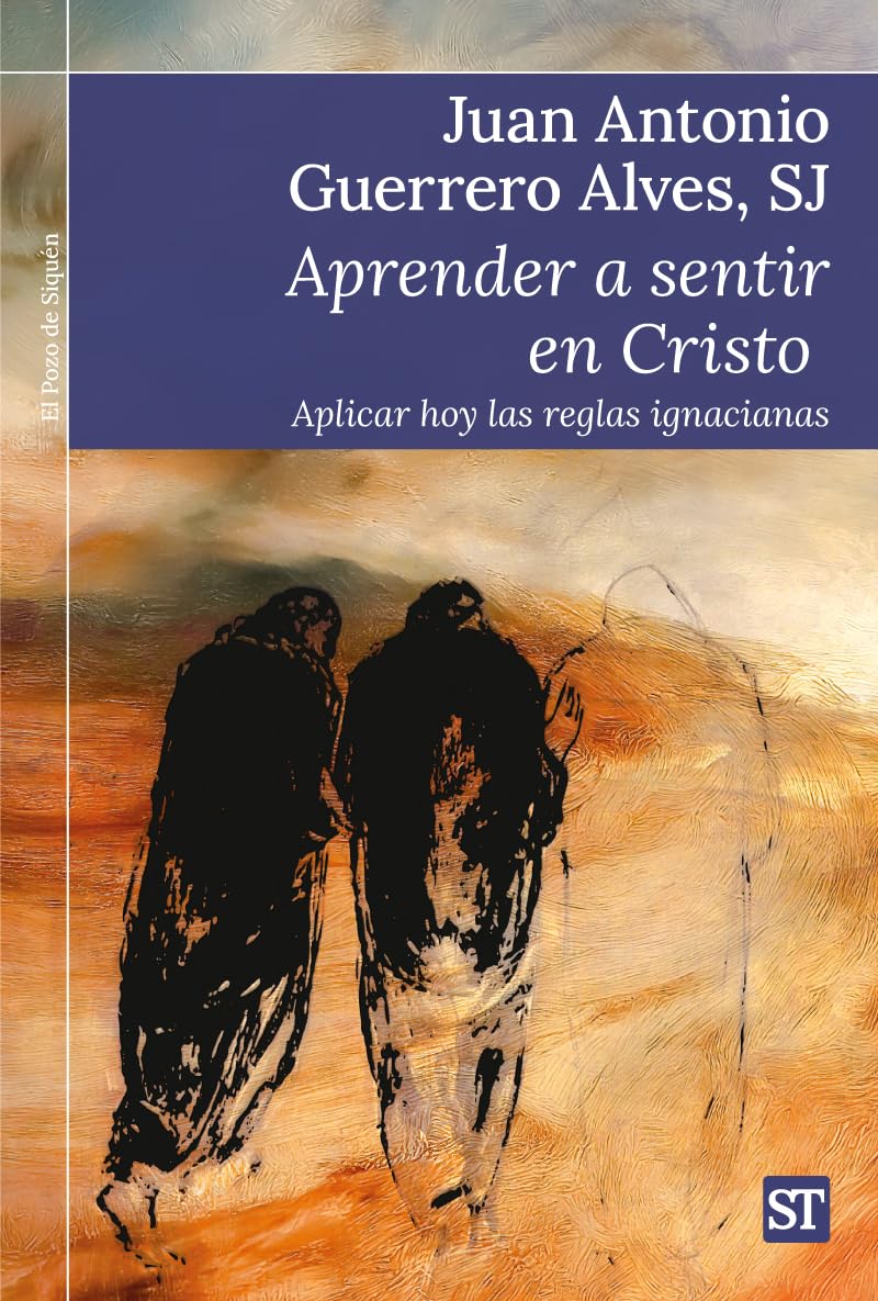 Libro: Aprender a sentir en Cristo: Aplicar hoy las reglas ignacianas