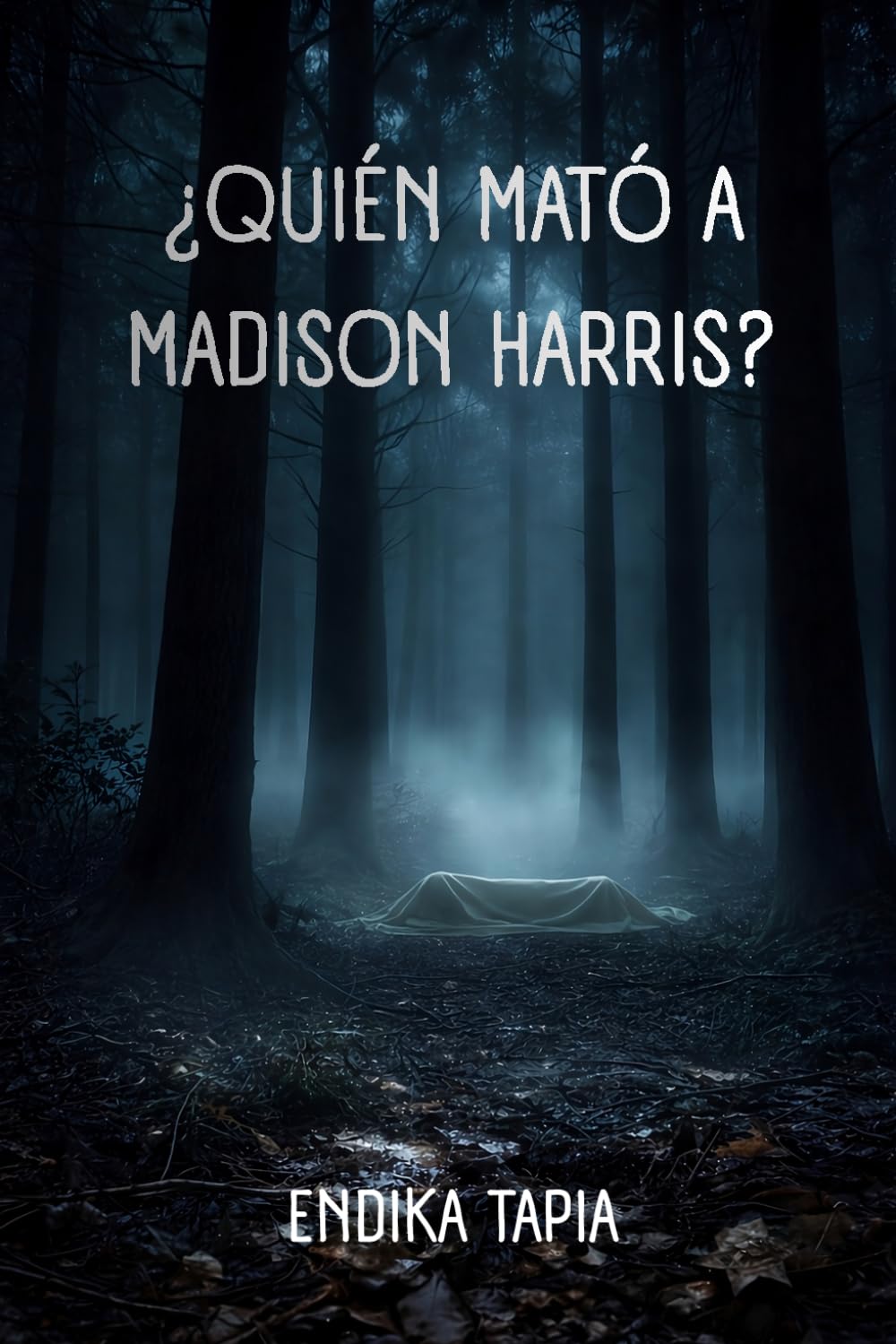 ¿Quién mató a Madison Harris?: Un cadáver en el bosque y muchas preguntas que responder