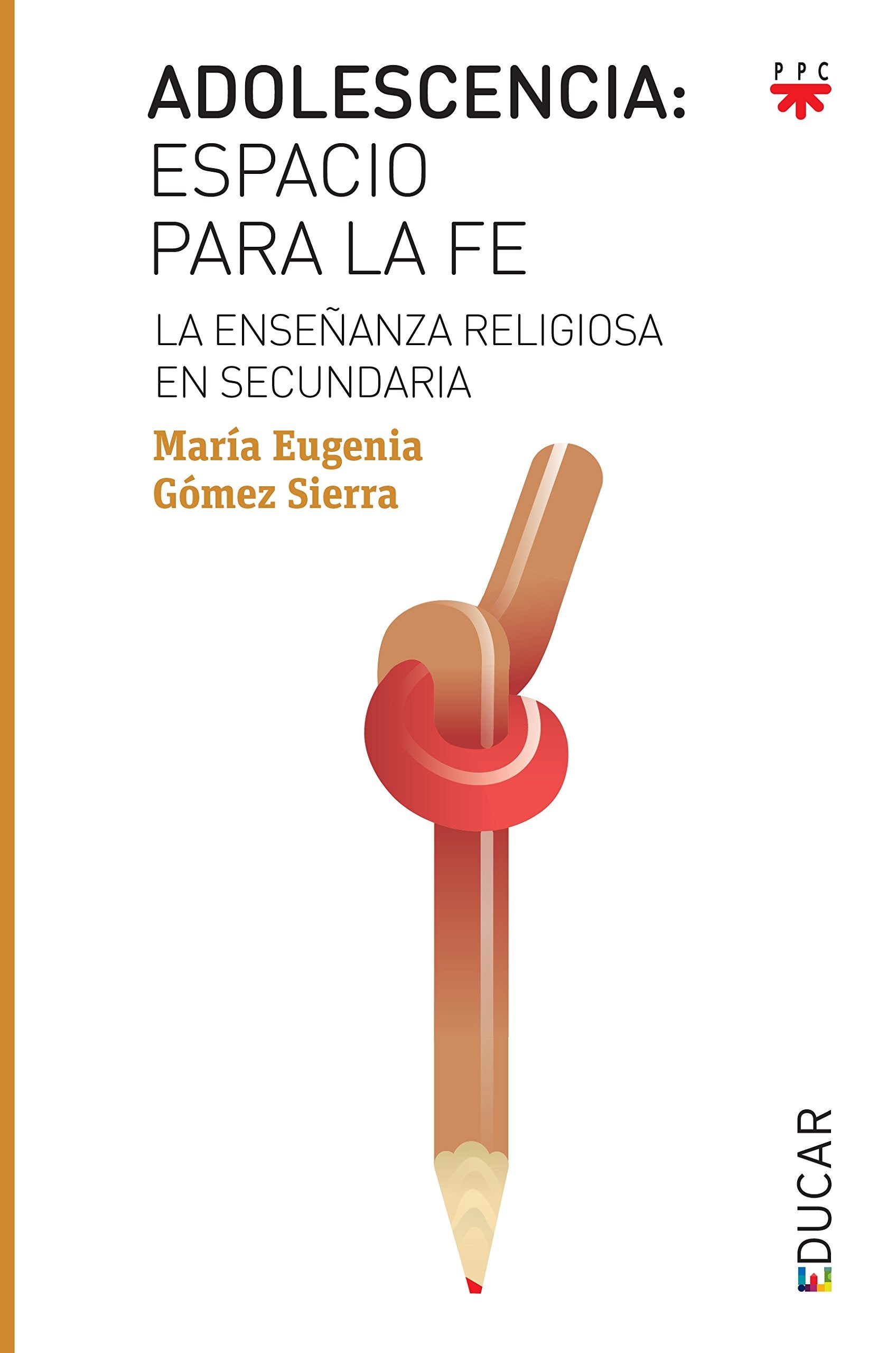 Libro: Adolescencia: Espacio Para La Fe: La enseñanza religiosa en Secundaria: 108 (Educar)