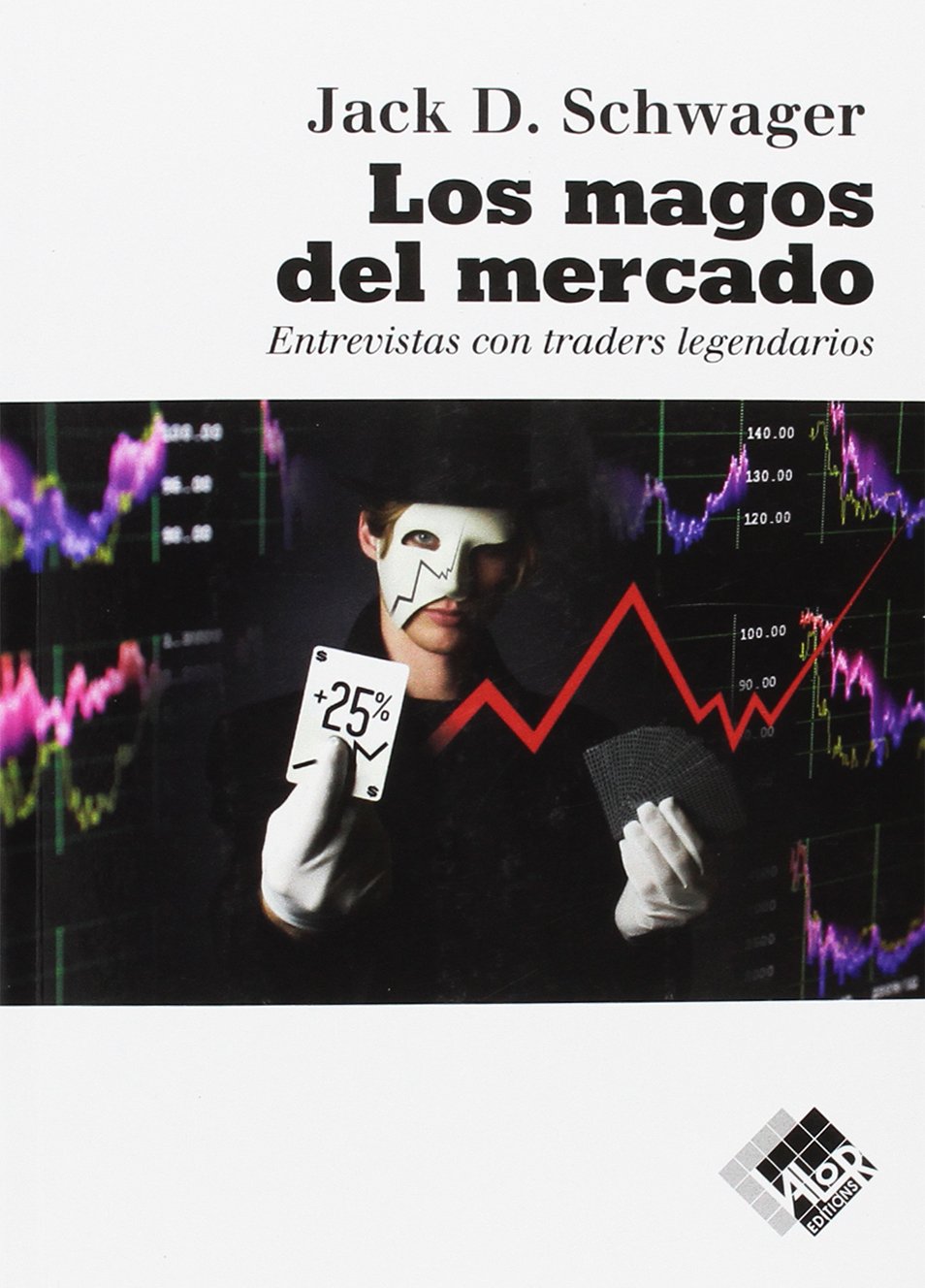 Los magos del mercado: Entrevistas con traders legendarios