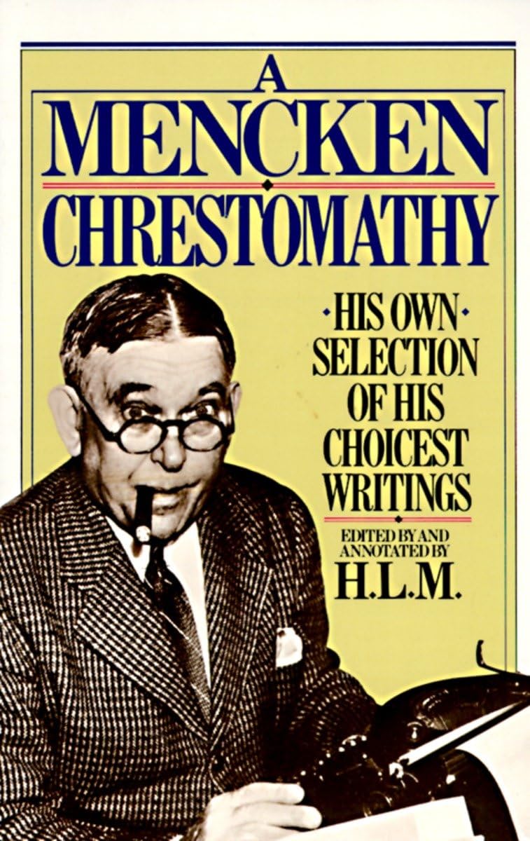 Libro: A Mencken Chrestomathy: His Own Selection of His Choicest Writing