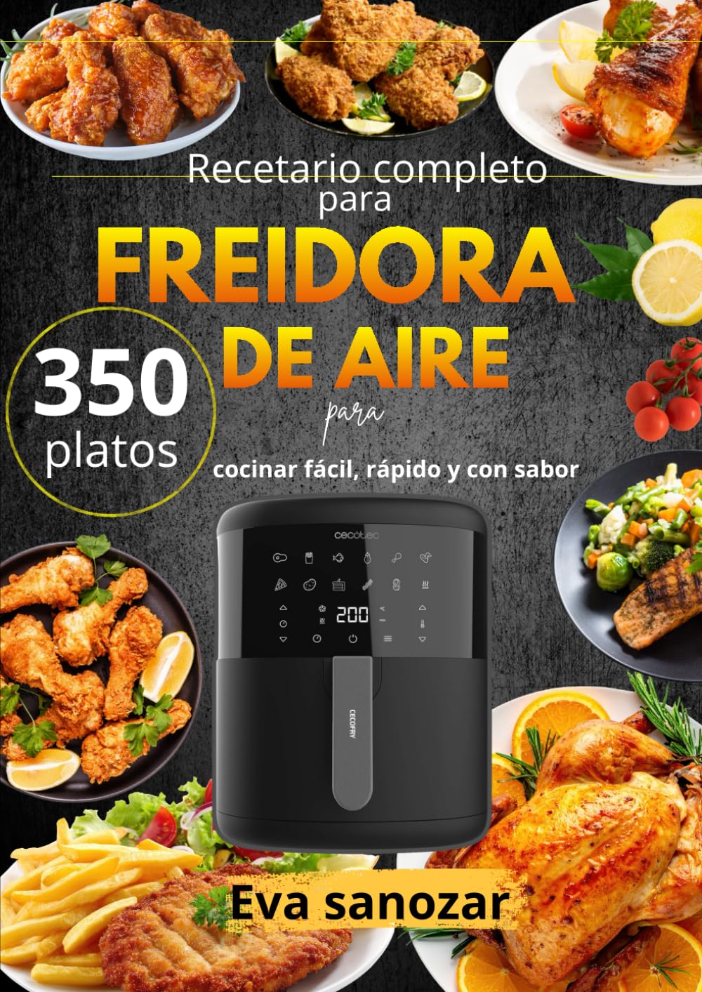 Libro: Recetario completo para freidora de aire 350 platos para cocinar fácil, rápido y con sabor (Spanish Edition)
