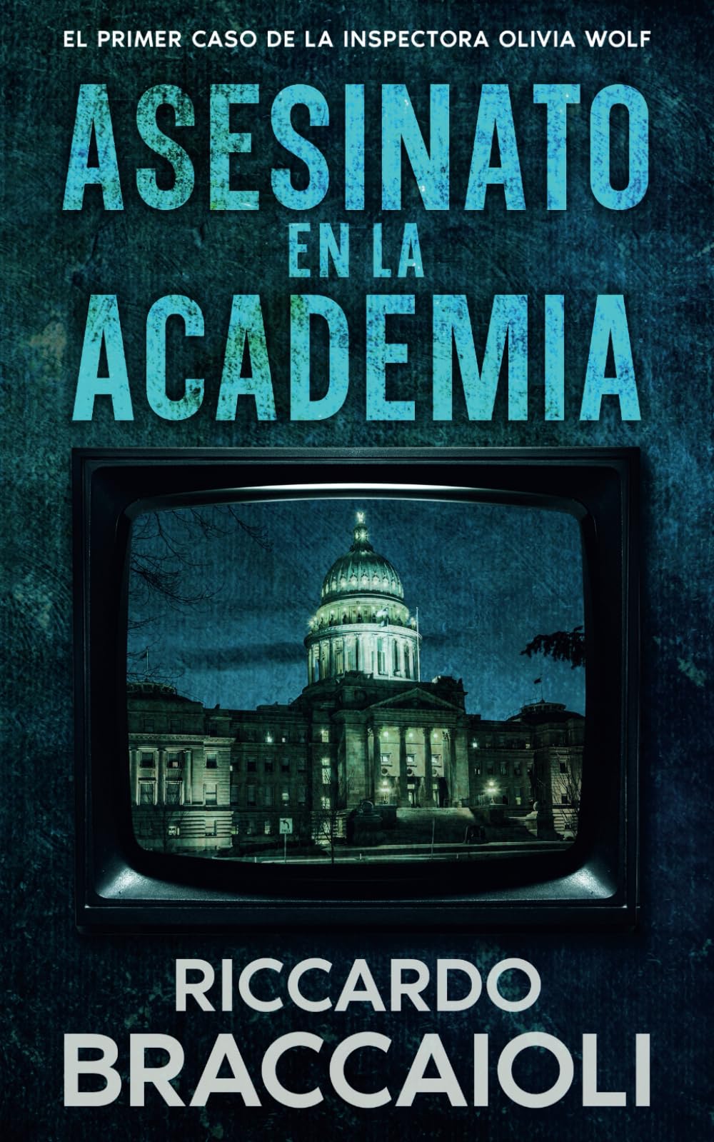 Libro: Asesinato en la Academia: El Primer Caso de la Inspectora Wolf: 1 (Inspectora Olivia Wolf. Thriller policíaco de misterio y suspense en Akeron City.)