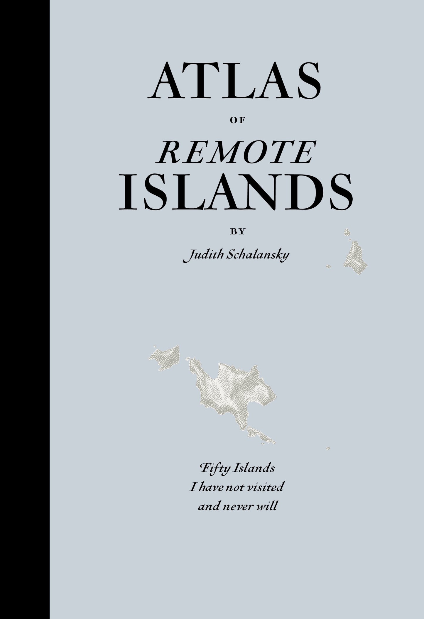 Libro: An Atlas of Remote Islands: Fifty Island I Have Not Visited and Never Will