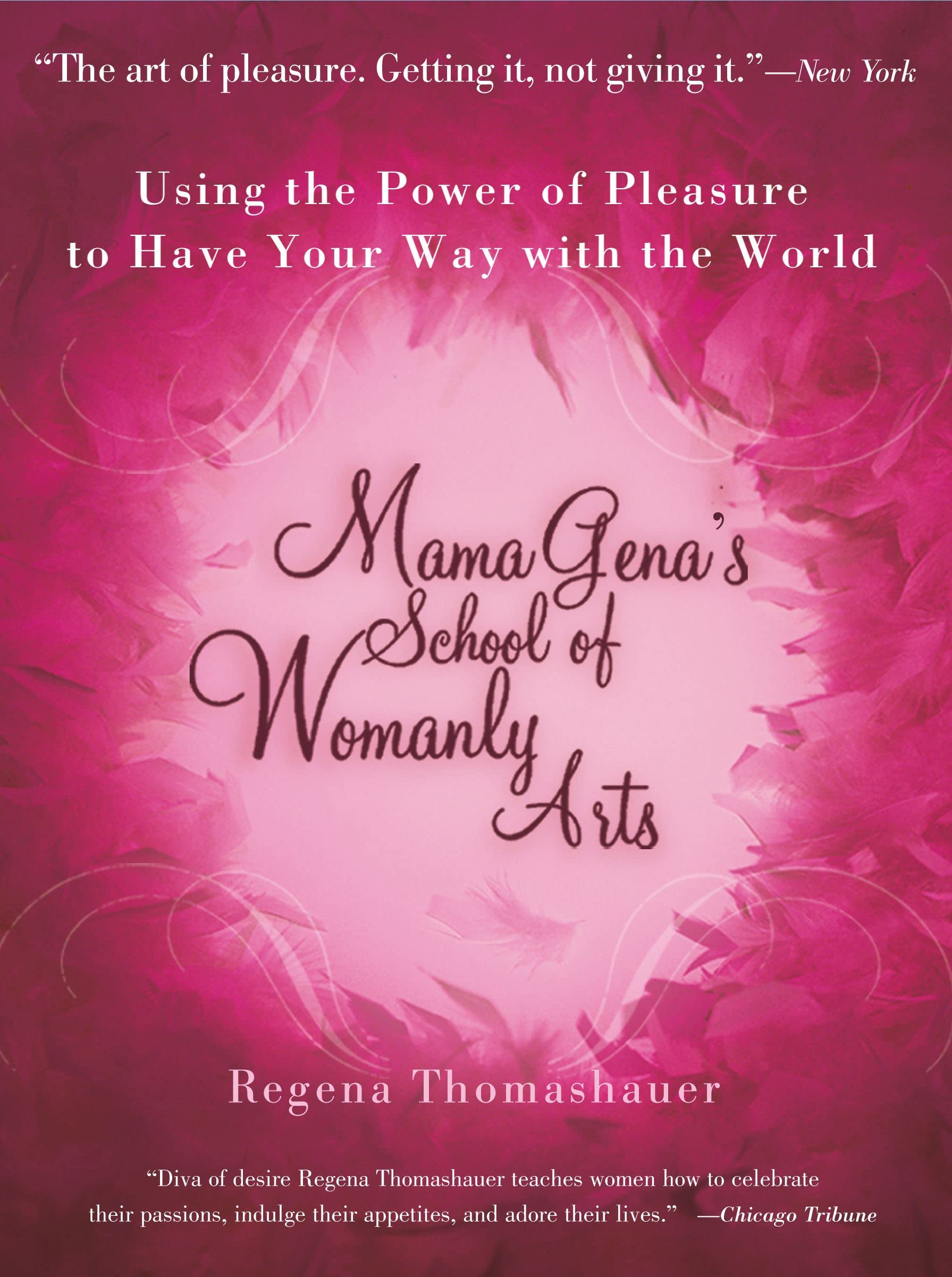 Libro: Mama Gena's School of Womanly Arts: Using the Power of Pleasure to Have Your Way with the World (How to Use the Power of Pleasure)