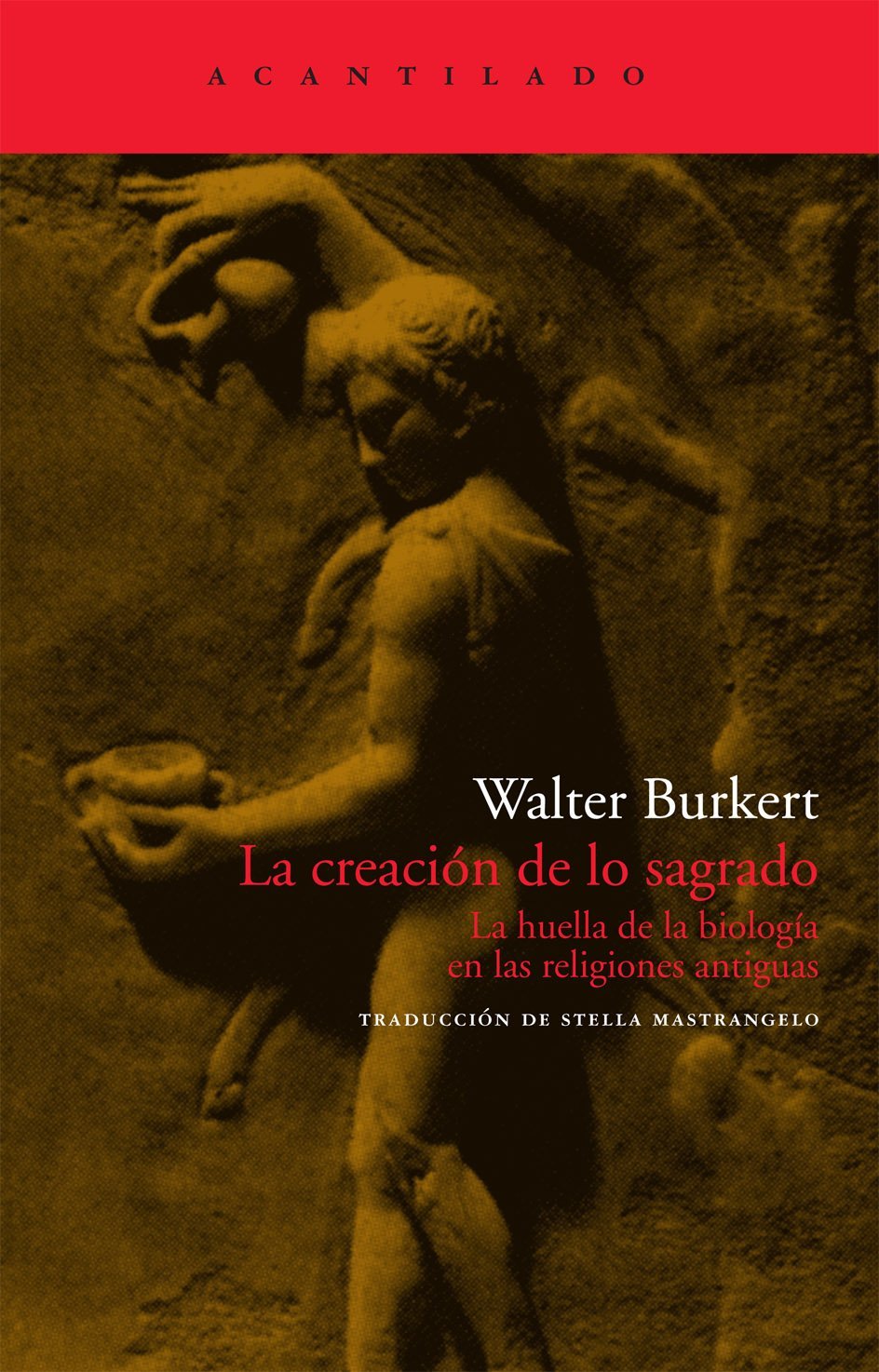 Libro: La creación de lo sagrado: La huella de la biología en las religiones antiguas