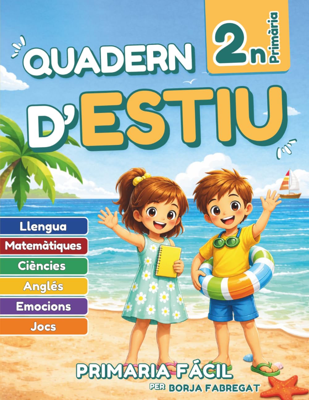 Libro: Quadern d’Estiu 2n de Primària: Activitats de repàs per a les vacances de llengua, mates, ciències i anglès per a nens i nenes de 8 anys