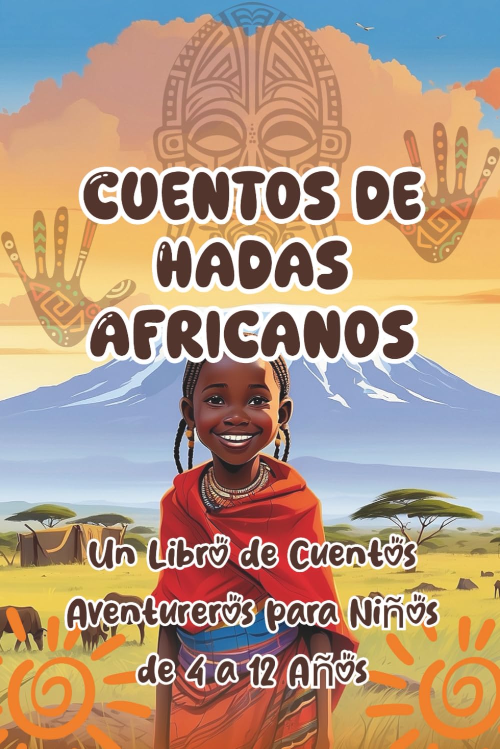 Libro: Cuentos de Hadas Africanos 2: Un Libro de Cuentos Aventureros para Niños de 4 a 12 Años (Spanish Edition)