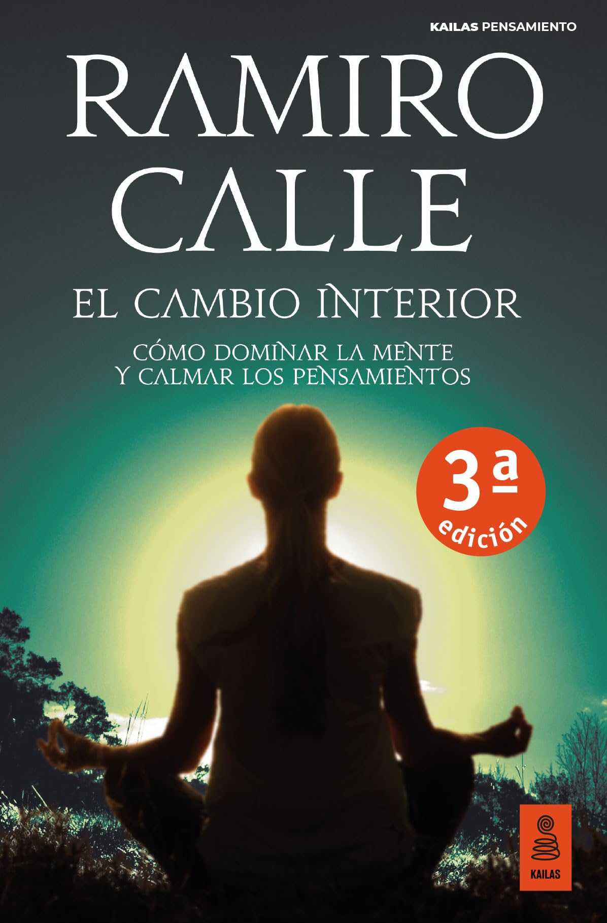 Libro: El cambio interior: Cómo dominar la mente y calmar los pensamientos (Kailas Pensamiento)