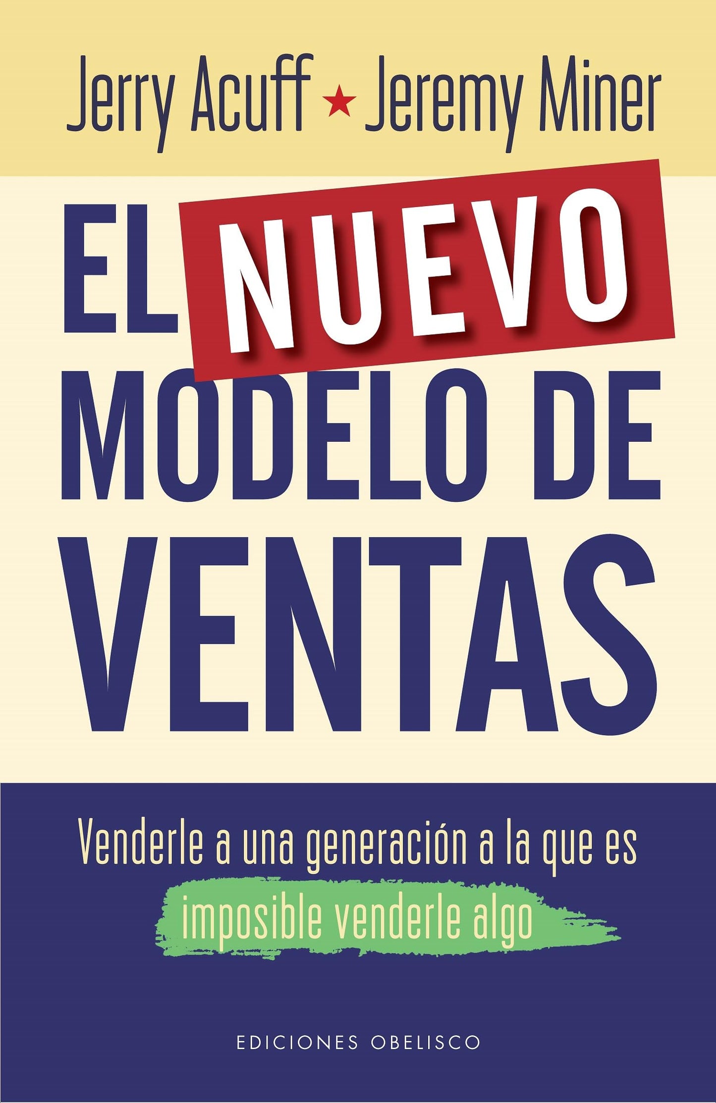 Libro: El nuevo modelo de ventas: Venderle a una generación a la que es imposible venderle algo (Éxito)