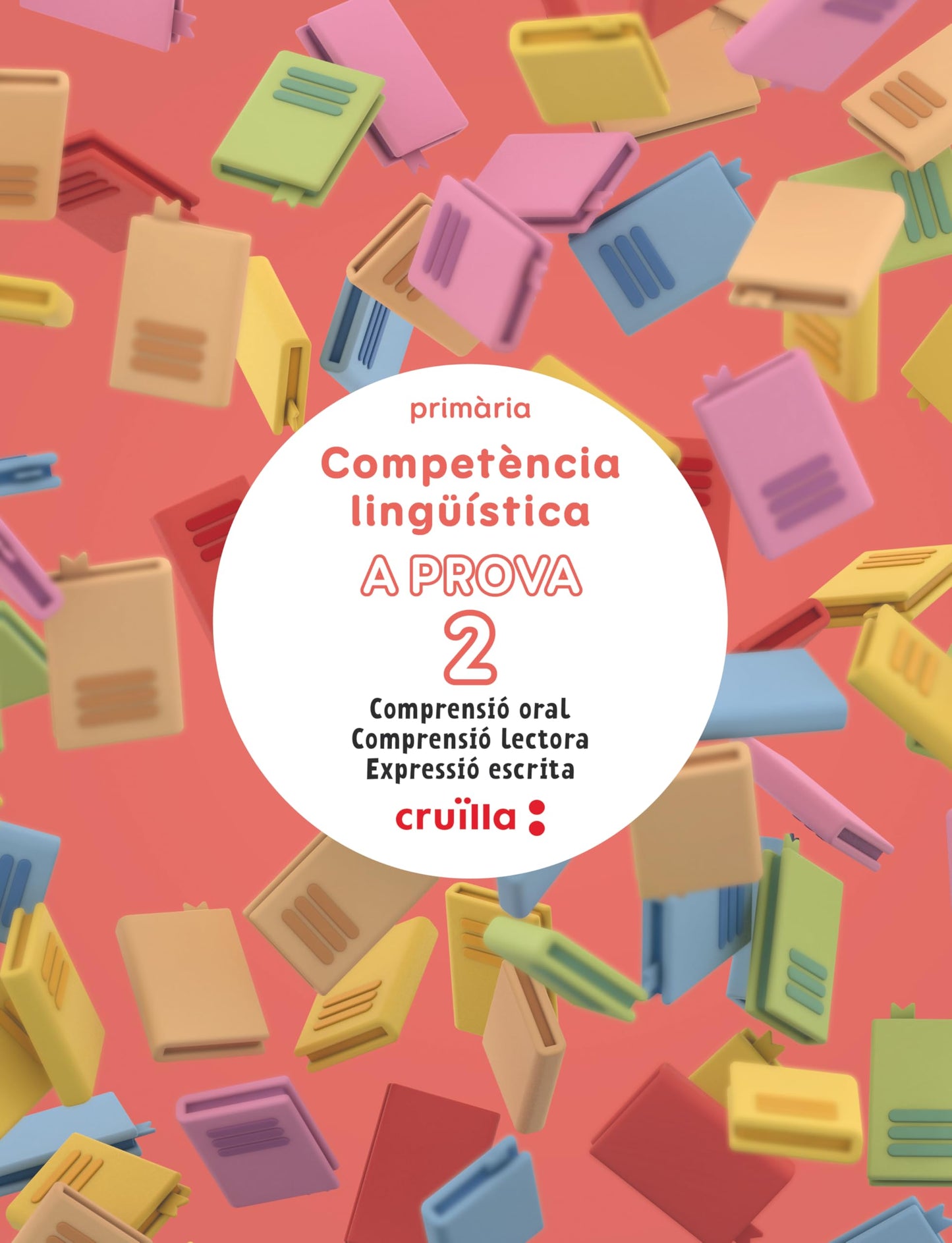 Libro: Competència lingüística. A prova 2. Comprensió oral. Comprensió lectora. Expressió escrita. 2 Primària