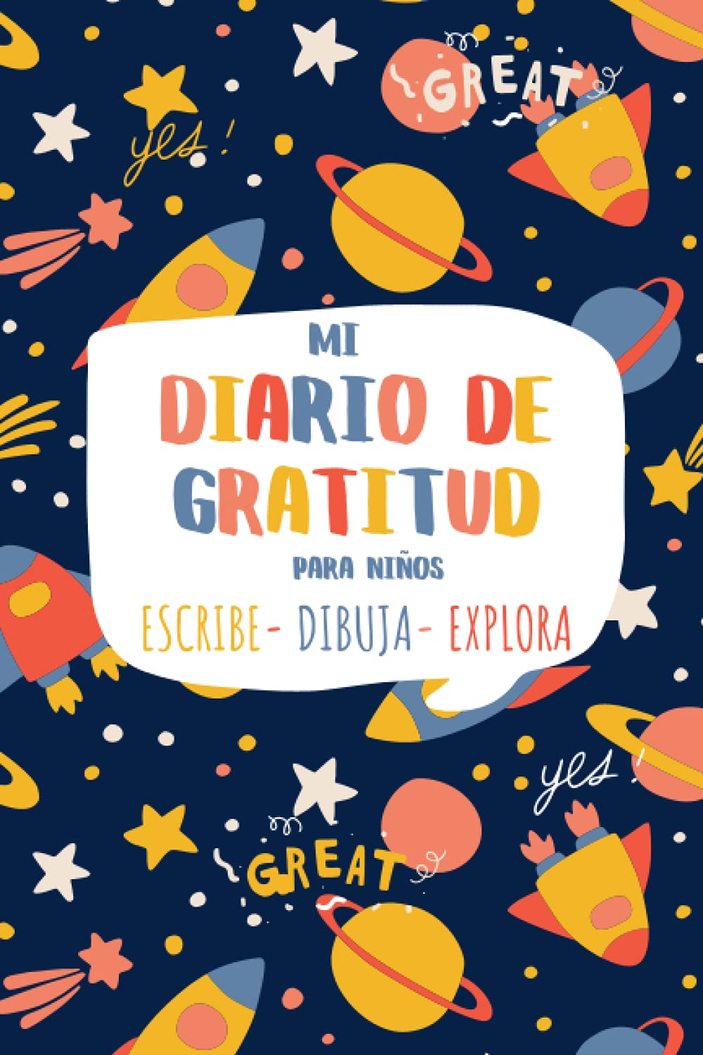 Libro: MI DIARIO DE GRATITUD PARA NIÑOS Escribe-Dibuja-Explora.: Diario creativo para ser más feliz.