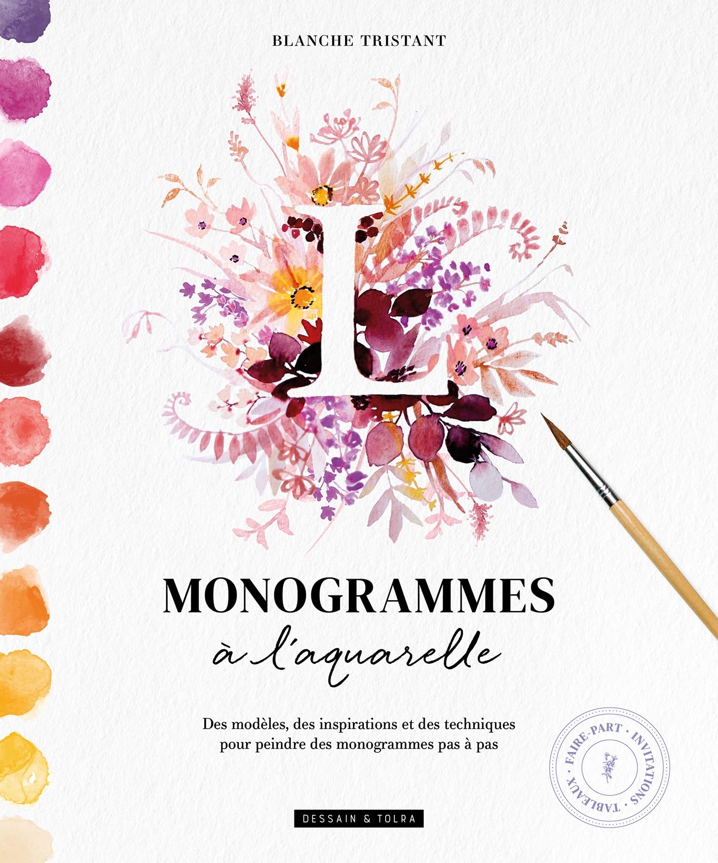 Libro: Monogrammes à l'aquarelle: Des modèles, des inspirations et des techniques pour peindre des monogrammes pas à pas