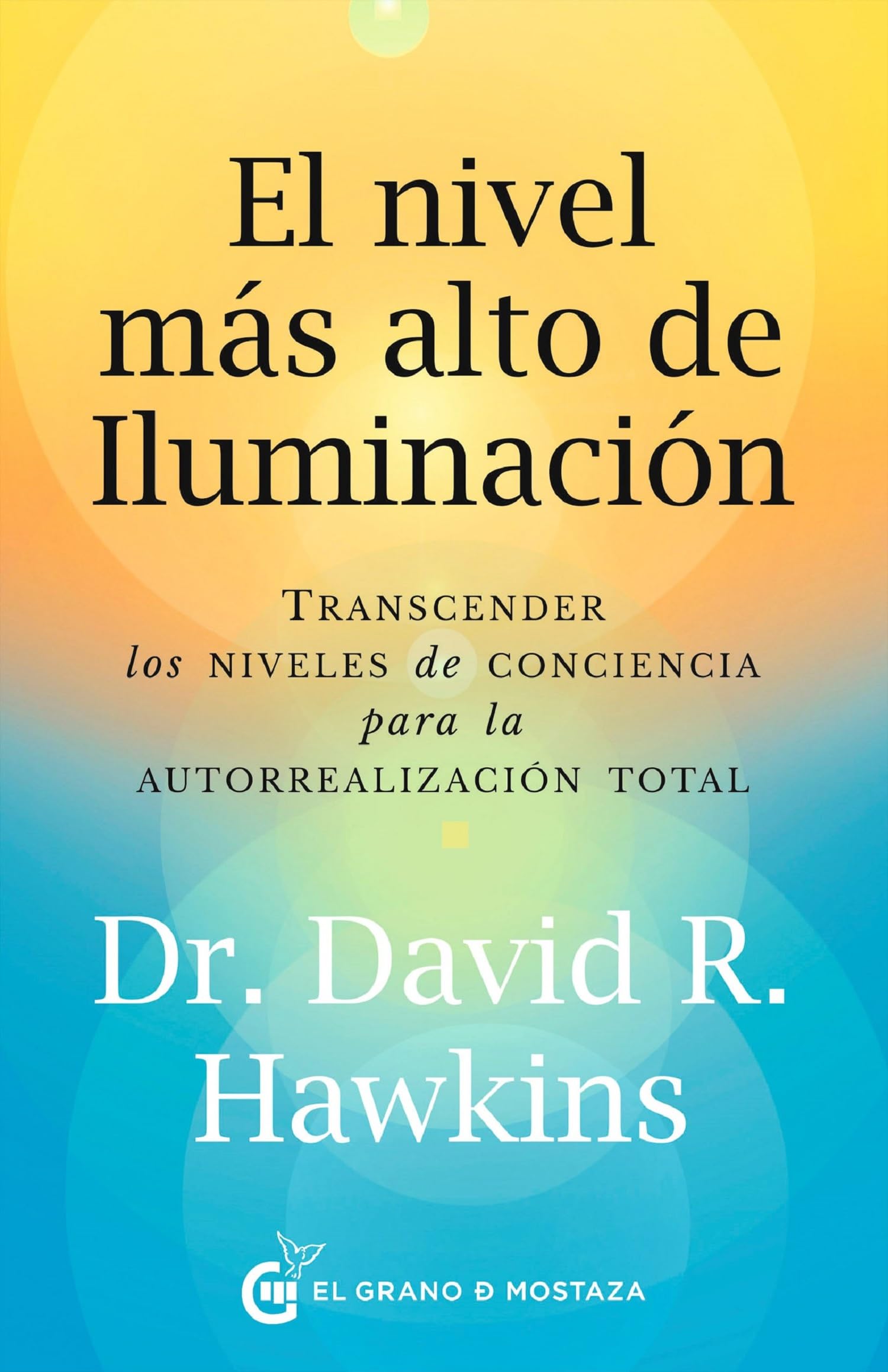 Libro: El nivel más alto de iluminación: Transcender los niveles de conciencia para la autorrealización total