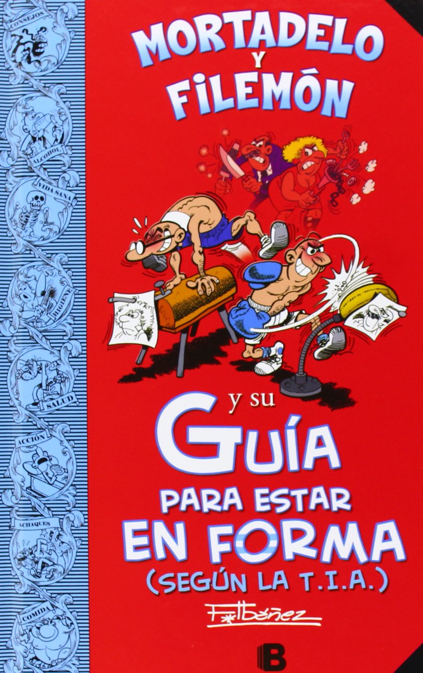 Libro: Mortadelo y Filemón y su Guía para estar en forma (según la T.I.A.) (Guías para la Vida de Mortadelo y Filemón)