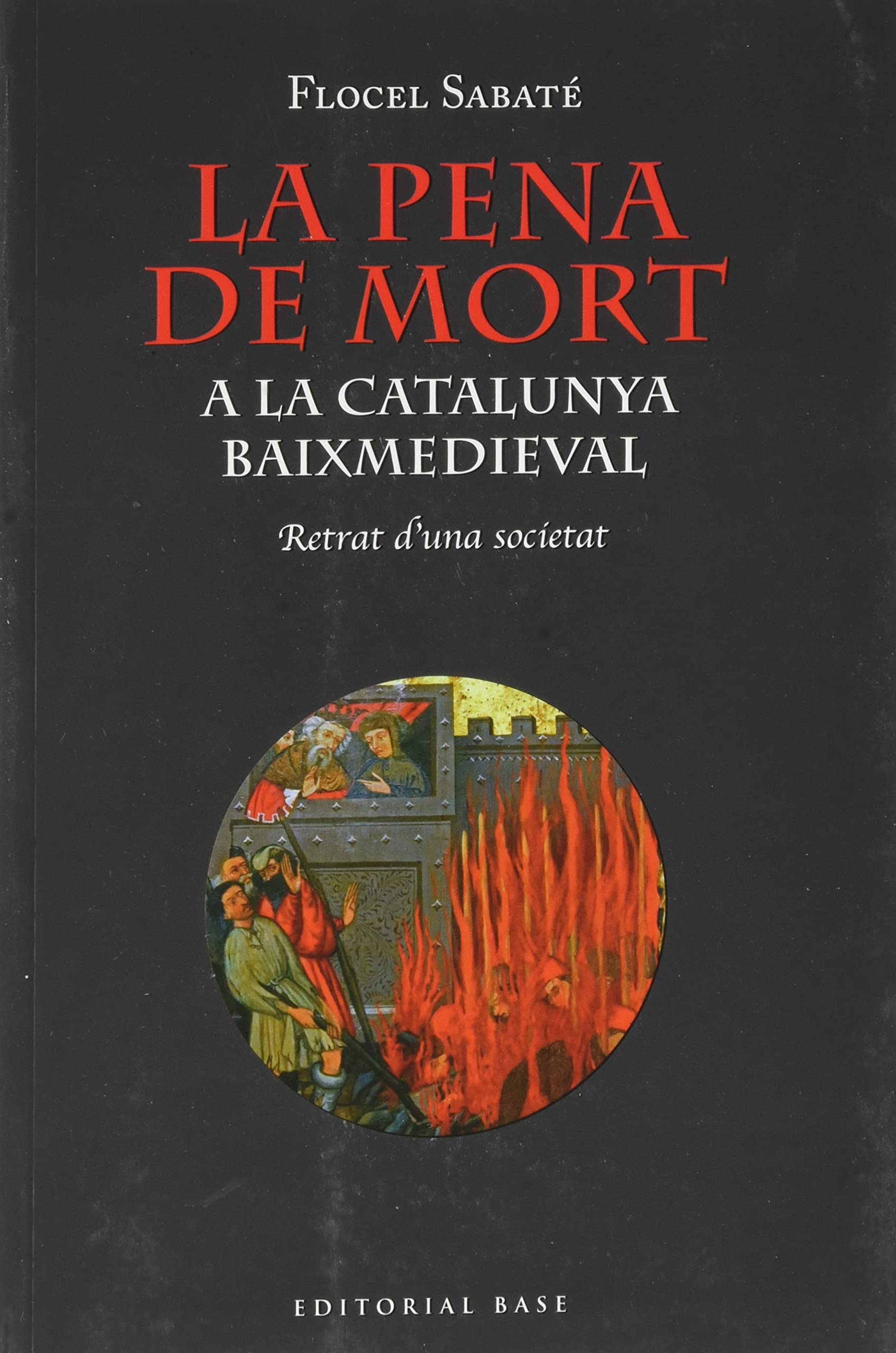 Libro: La pena de mort a la Catalunya baixmedieval: Retrat d’una societat