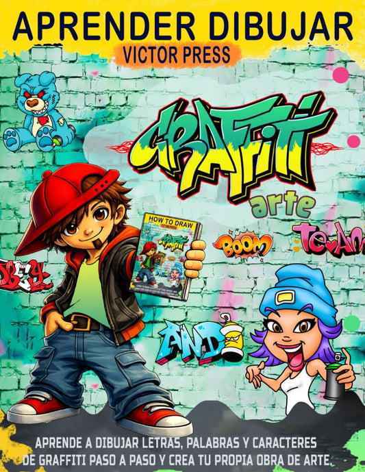 Aprender a dibujar graffiti arte: Aprende a dibujar letras, palabras y personajes de graffiti paso a paso y crea tu propio arte.