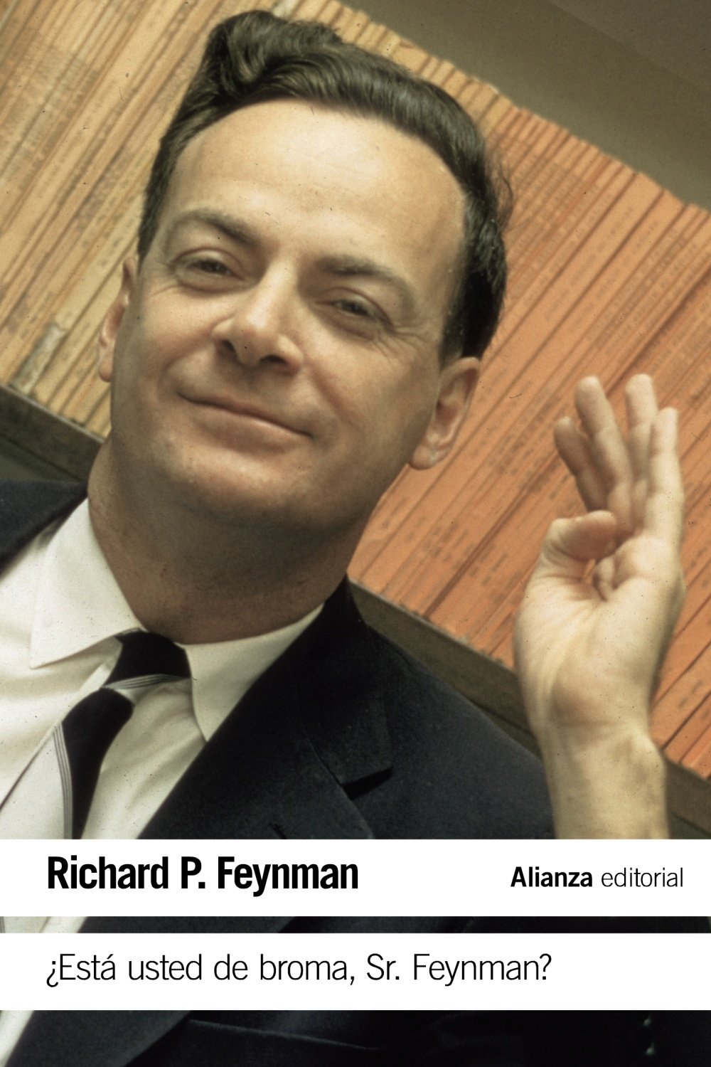 Libro: ¿Está usted de broma Sr. Feynman?: Aventuras de un curioso personaje tal como fueron referidas a Ralph Leighton (El libro de bolsillo - Ciencias)