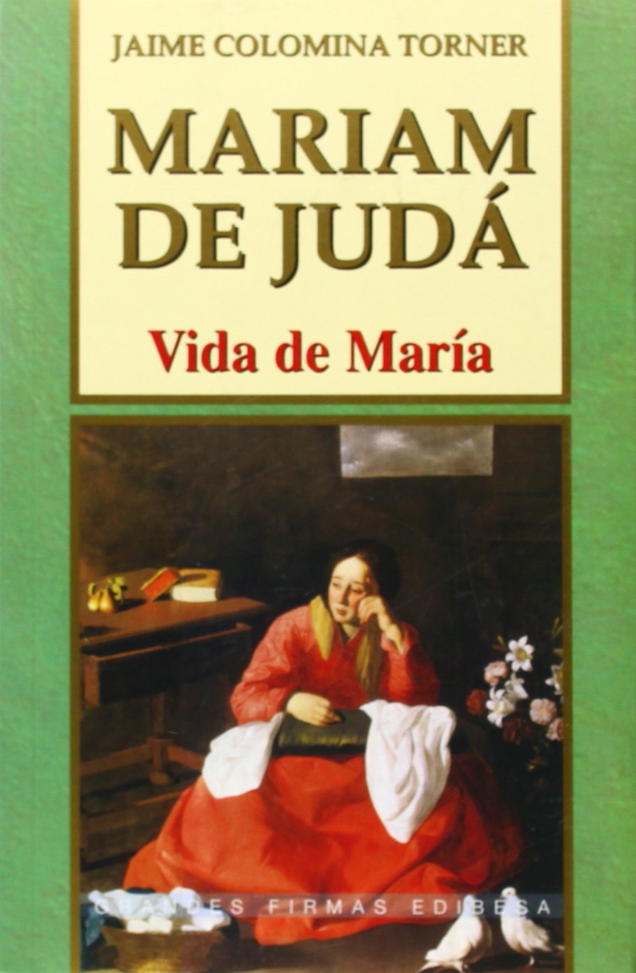 Libro: Mariam de Judá: Vida de María (Grandes firmas Edibesa)
