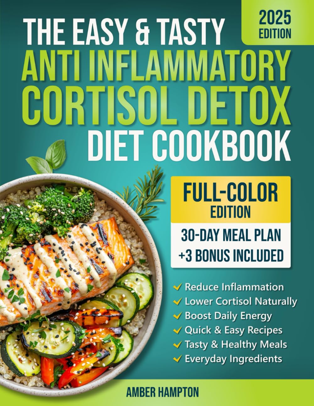 Libro: The Easy and Tasty Anti Inflammatory Cortisol Detox Diet Cookbook: Quick Recipes to Reduce Inflammation, Lower Cortisol, and Boost Your Energy Naturally