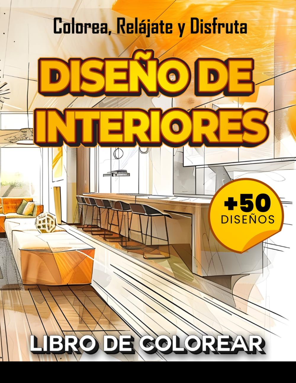 Libro: Diseño de Interiores: Libro de Colorear para Adultos: Relájate y Disfruta con Diseños Modernos de Habitaciones, Cocinas y Salas