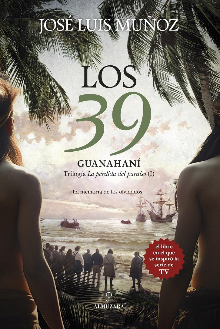 Libro: Los 39. Guanahaní; Trilogía La pérdida del paraíso (I) (Novela Histórica)