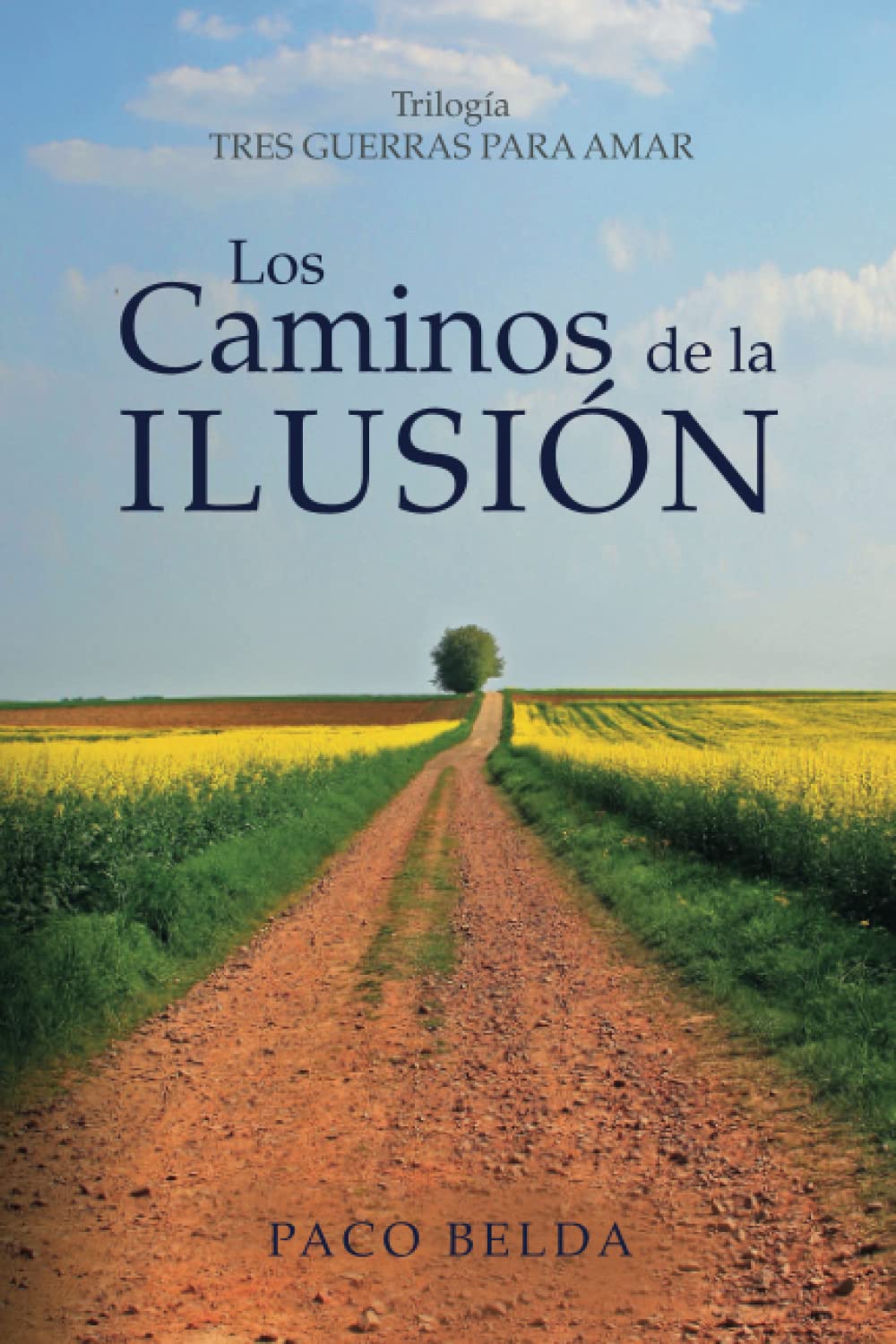 Libro: Los caminos de la ilusión (Tres guerras para amar)