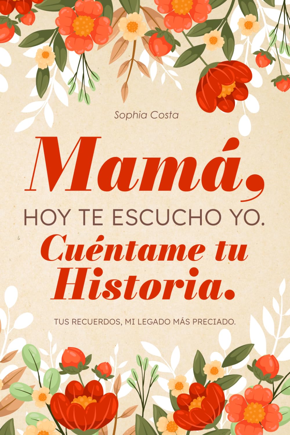 Libro: Mamá, hoy te escucho yo. Cuéntame tu historia: Un diario guiado para compartir tus recuerdos, mi legado más preciado. (Spanish Edition)