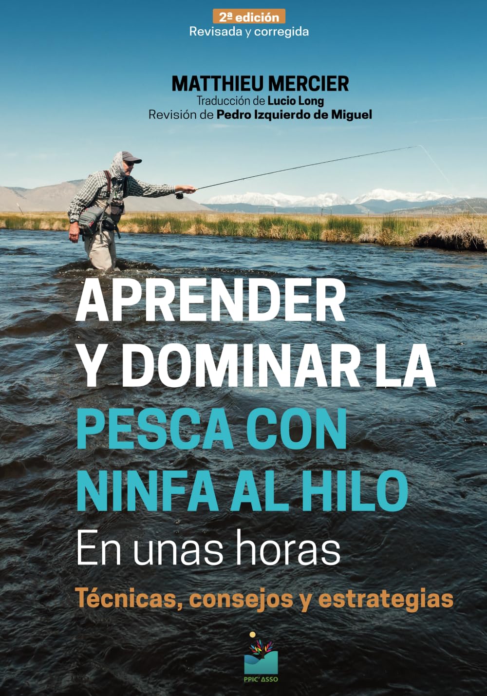 Libro: APRENDER y DOMINAR LA PESCA CON NINFA AL HILO EN UNAS HORAS - 2ª edición: Técnicas, consejos y estrategias