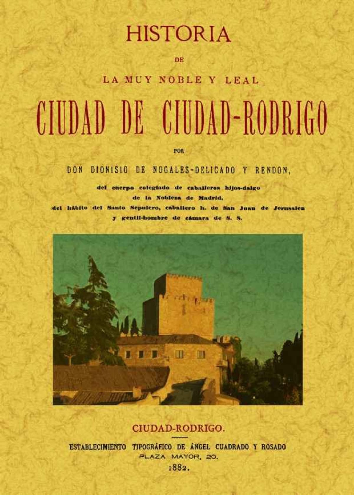 Libro: Ciudad-Rodrigo. Historia de la muy noble y muy leal ciudad (Spanish Edition)