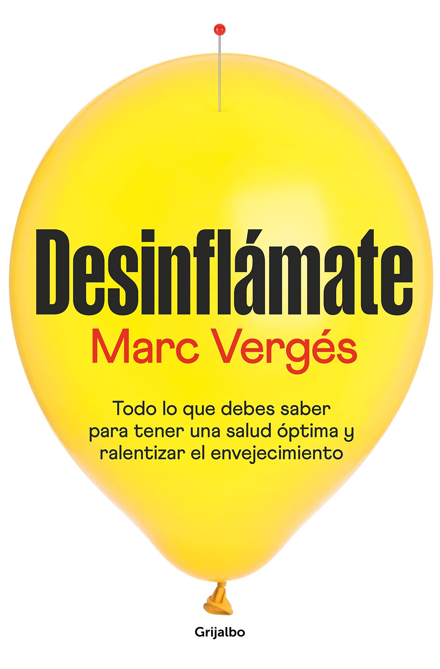Libro: Desinflámate: Todo lo que debes saber para tener una salud óptima y ralentizar el envejecimiento / De-bloat Yourself: Everything You Need to Know to Have (Spanish Edition)