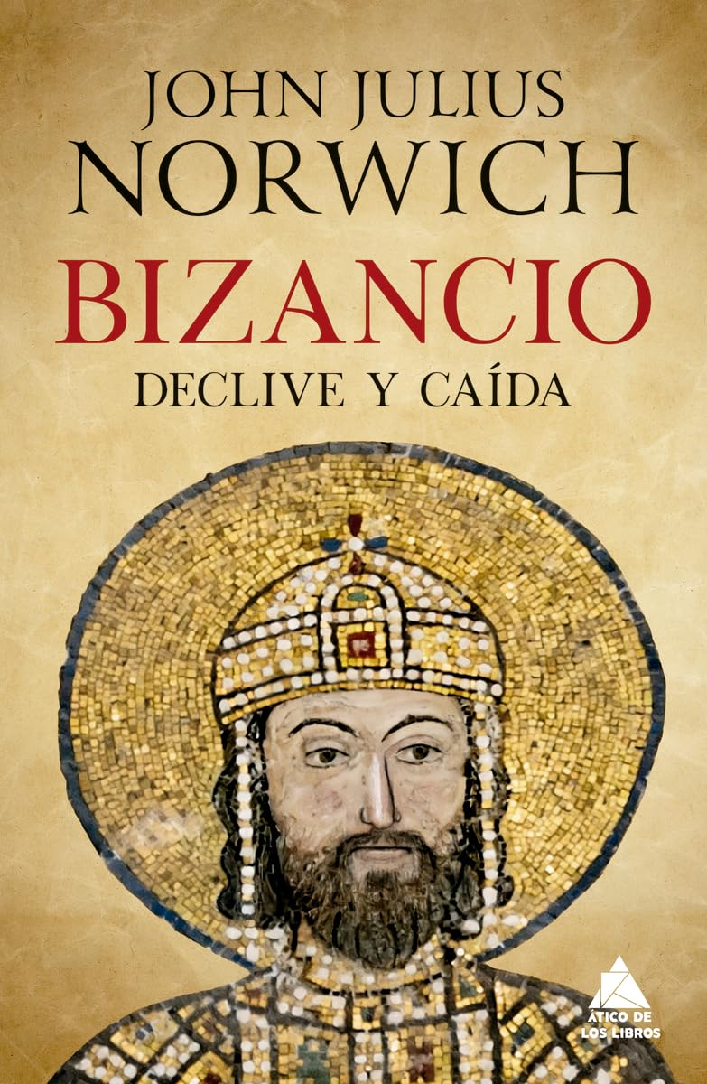Libro: Bizancio: Declive y caída: 90 (Ático Historia)